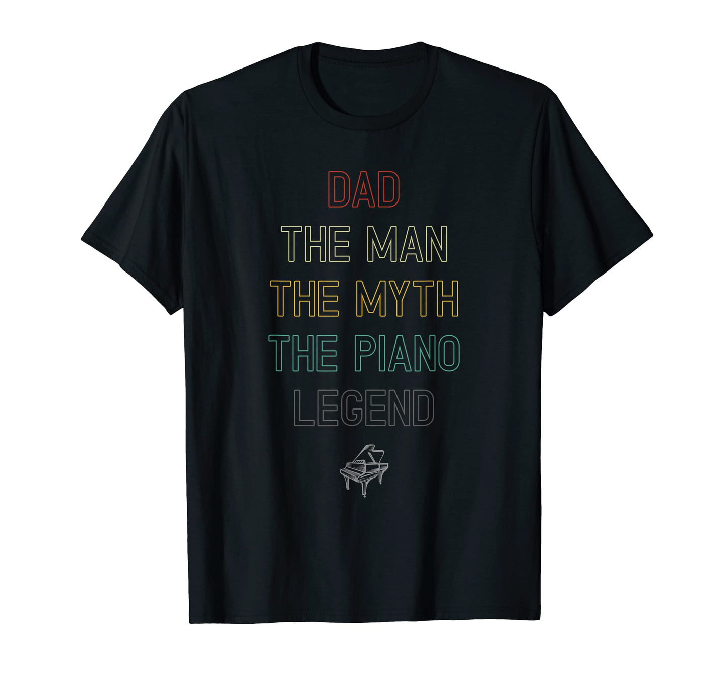 Dad Myth Piano Legend T-Shirt - Aesthetic Graphic Unisex - T-Shirt, Sweatshirt, Hoodie