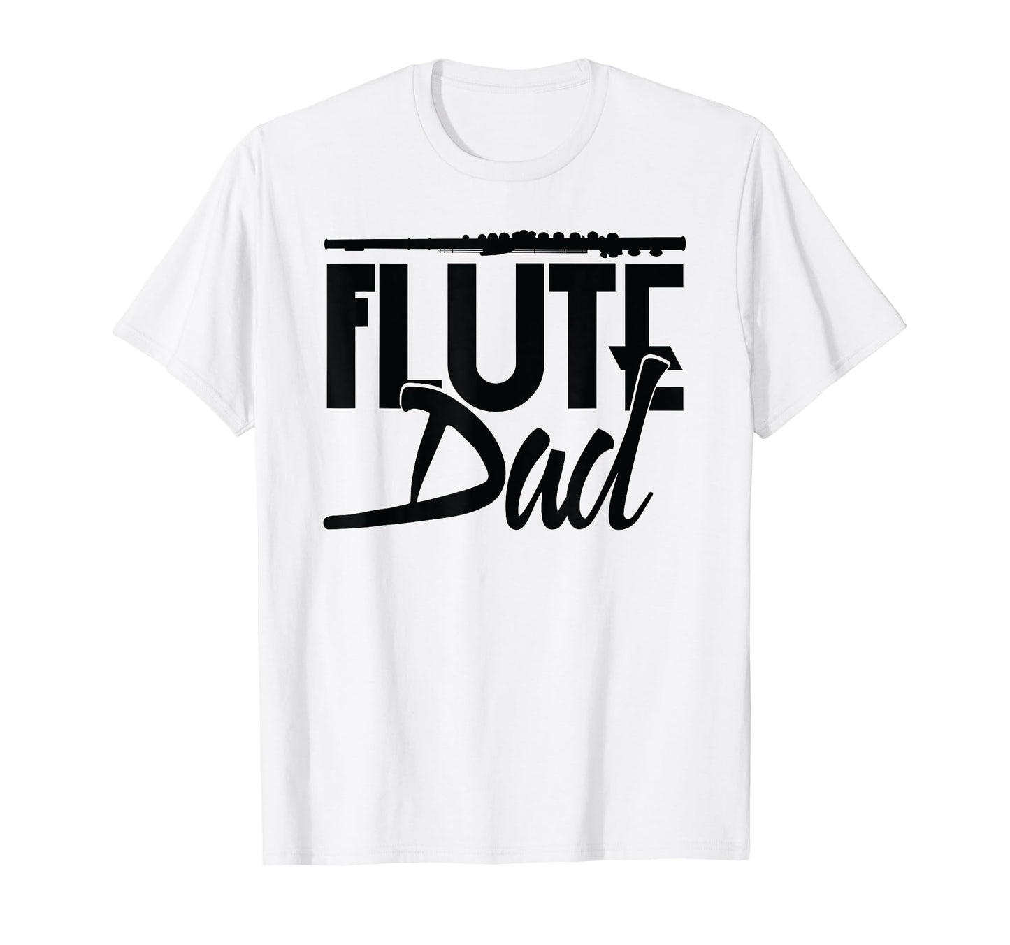 Fathers Day Flutist Flute Dad T-Shirt - Graphic Print Unisex - T-Shirt, Sweatshirt, Hoodie