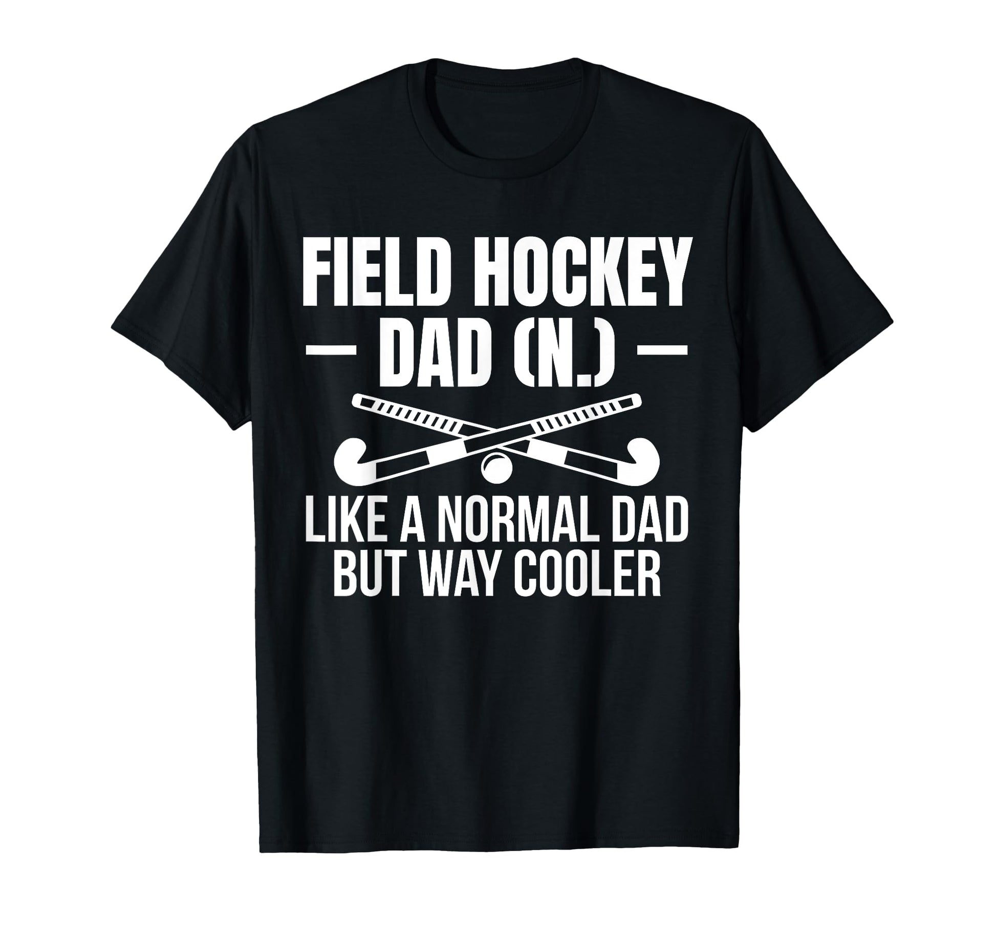 Field Hockey Dad Fathers Day Definition T-Shirt - Graphic Print Men Women - T-Shirt, Sweatshirt, Hoodie