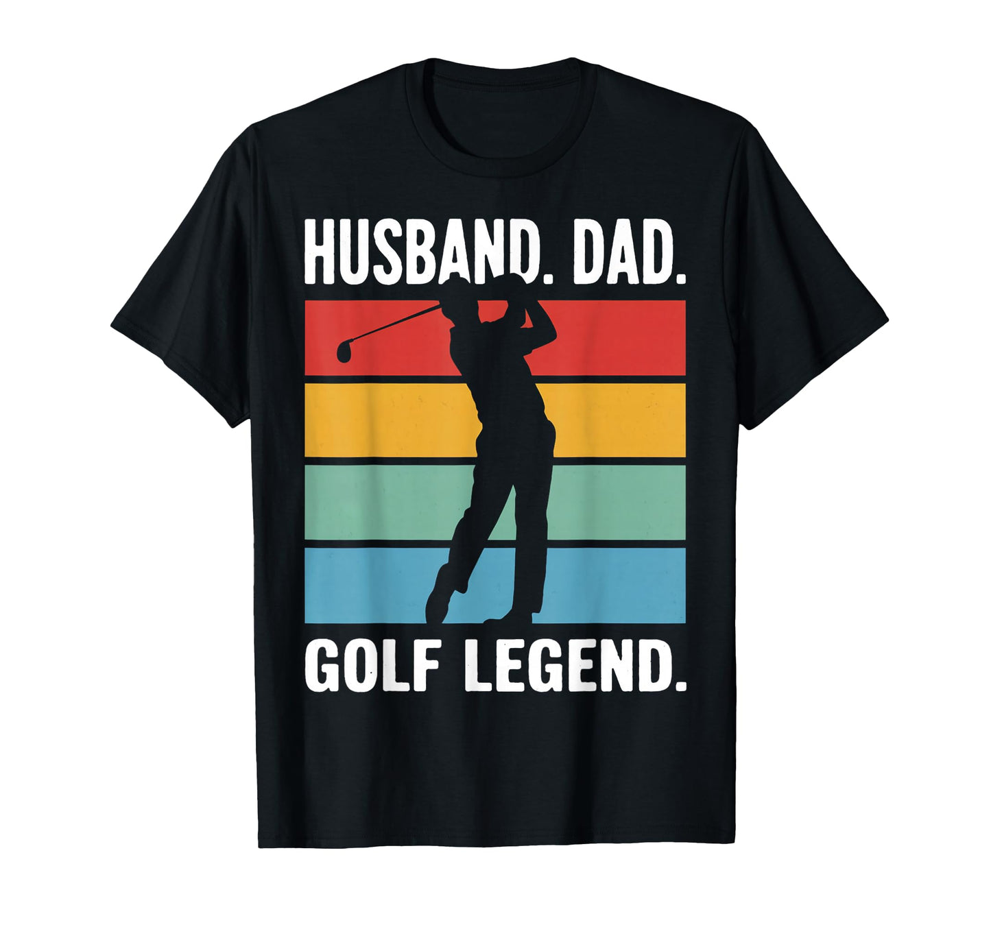 Golf Legend Dad Fathers T-Shirt - Casual Everyday Wear Unisex - T-Shirt, Sweatshirt, Hoodie