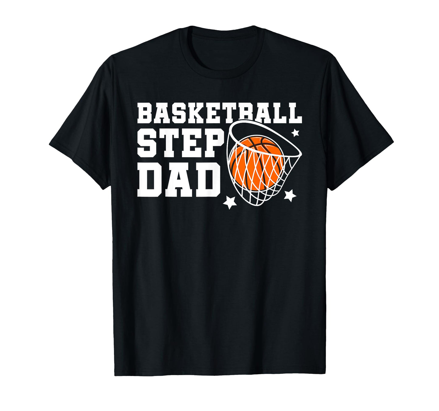 Basketball Step Dad Basketball T-Shirt - Casual Everyday Wear Men Women - T-Shirt, Sweatshirt, Hoodie
