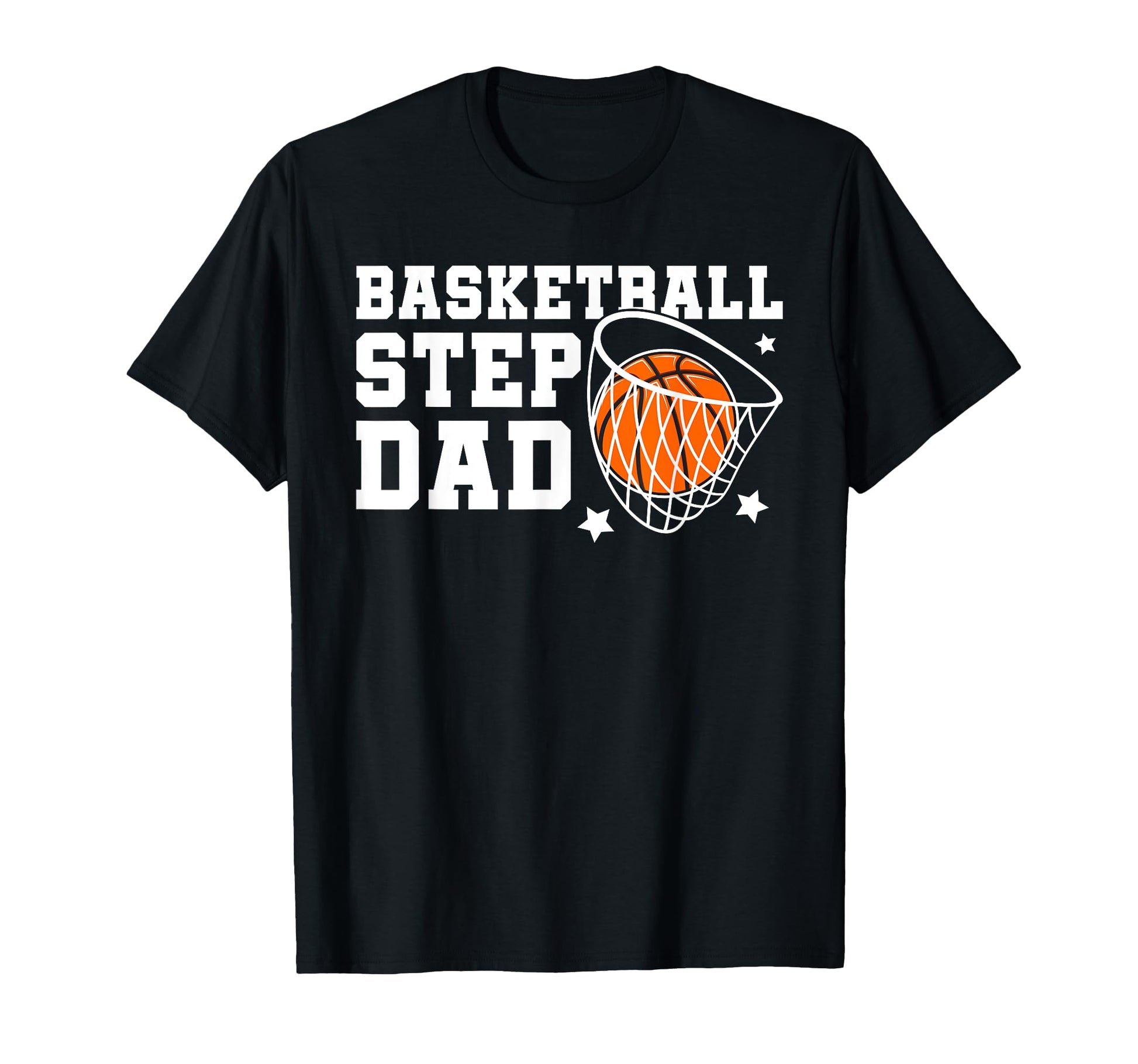 Basketball Step Dad Basketball T-Shirt - Casual Everyday Wear Men Women - T-Shirt, Sweatshirt, Hoodie