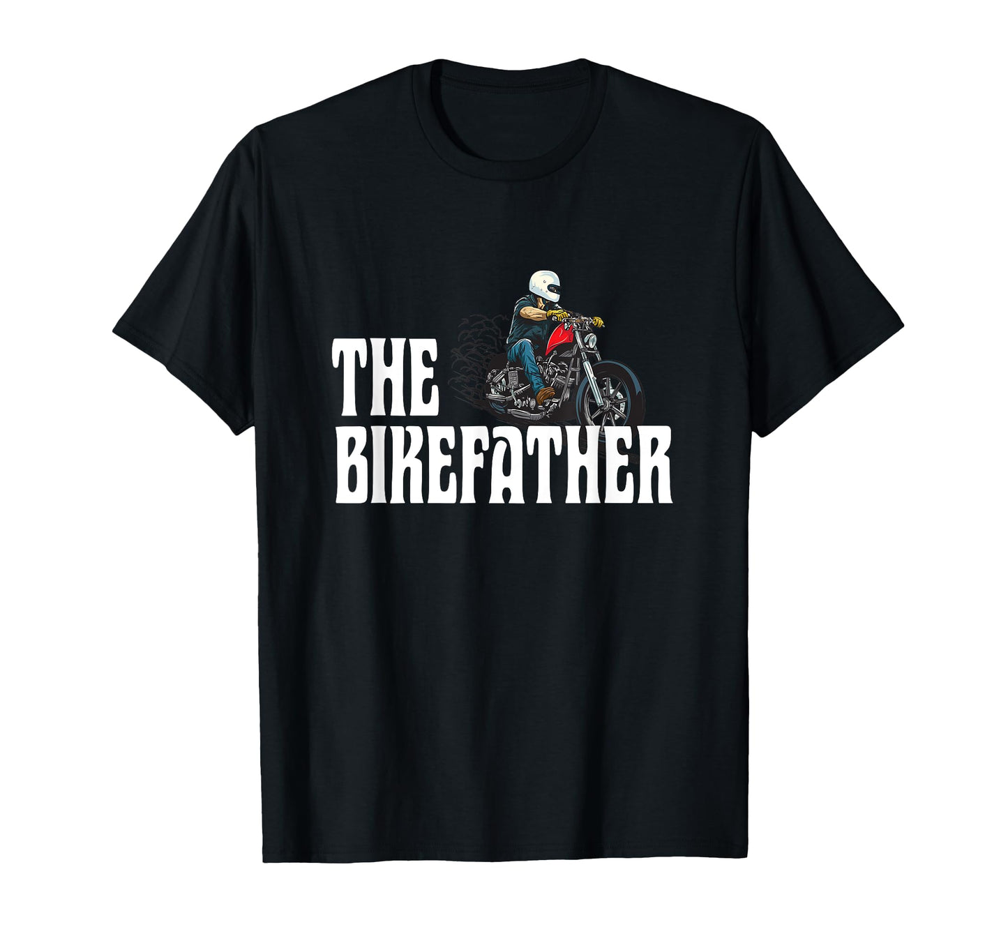Biker Bikefather Biker Dad Funny T-Shirt - Novelty Apparel Unisex - T-Shirt, Sweatshirt, Hoodie