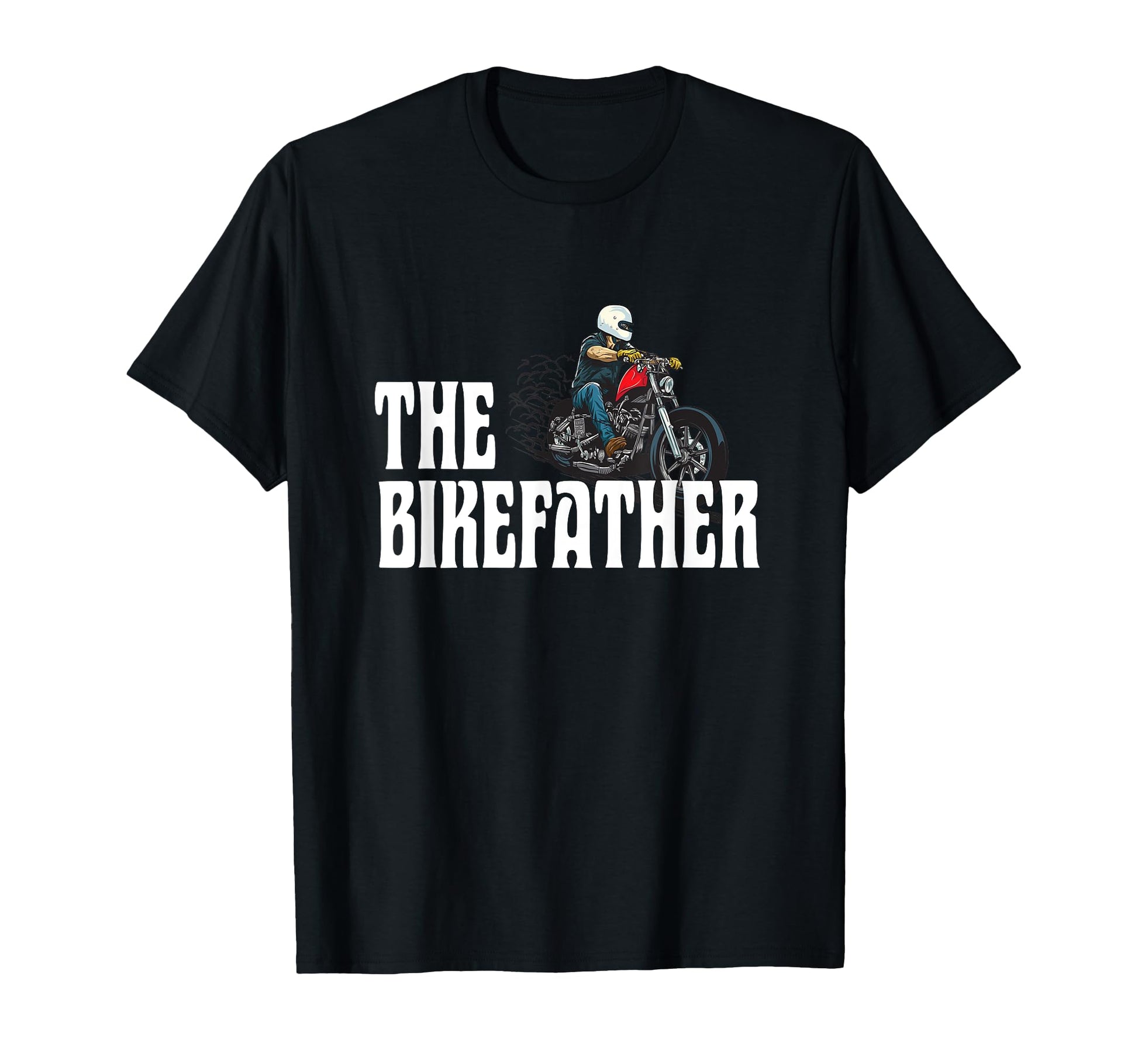 Biker Bikefather Biker Dad Funny T-Shirt - Novelty Apparel Unisex - T-Shirt, Sweatshirt, Hoodie
