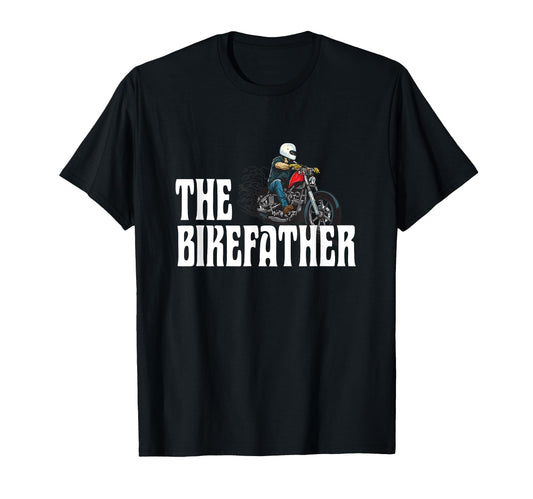Biker Bikefather Biker Dad Funny T-Shirt - Novelty Apparel Unisex - T-Shirt, Sweatshirt, Hoodie