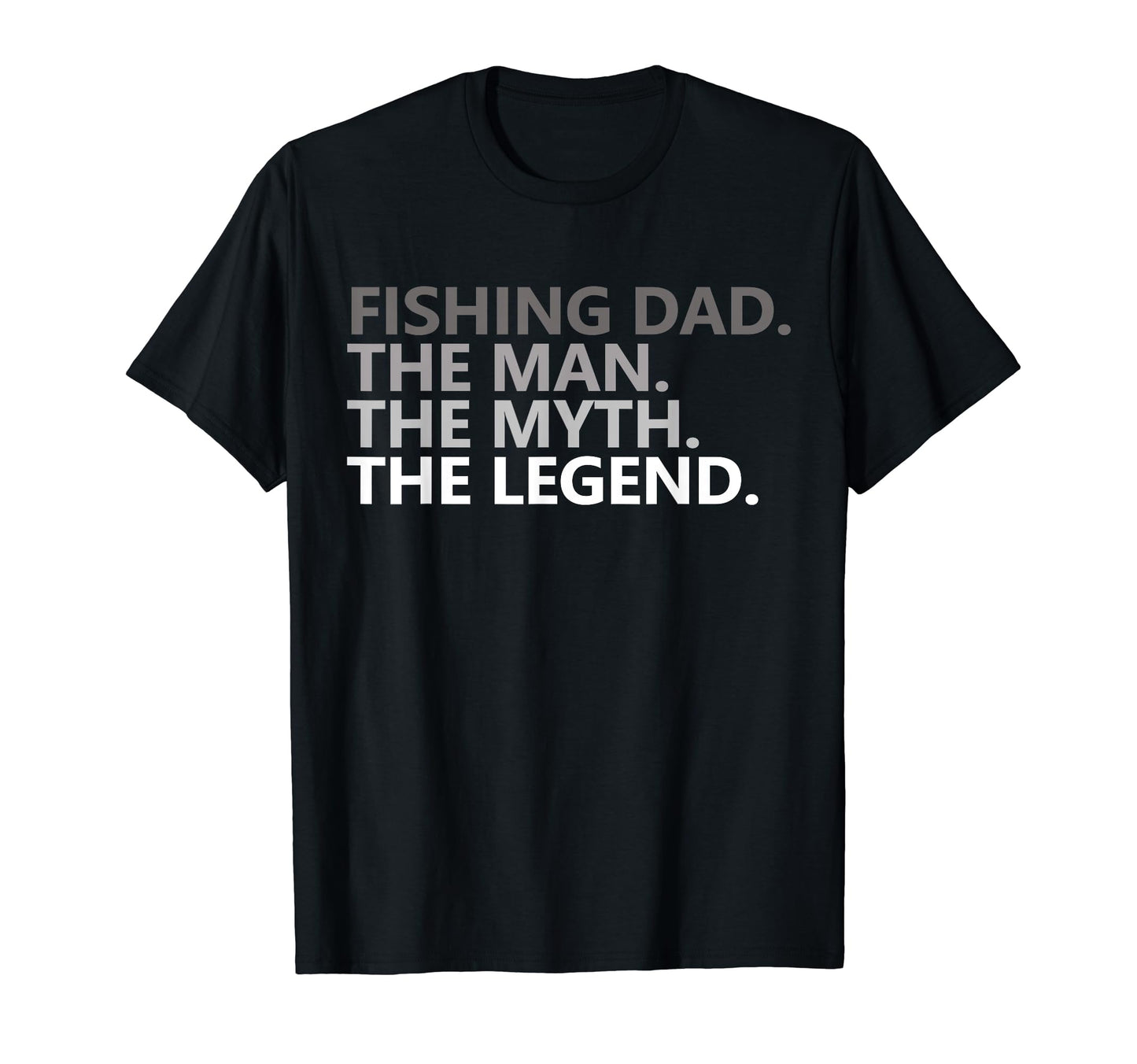 Fishing Dad Myth Legend Funny Fathers T-Shirt - Graphic Print for Adults - T-Shirt, Sweatshirt, Hoodie