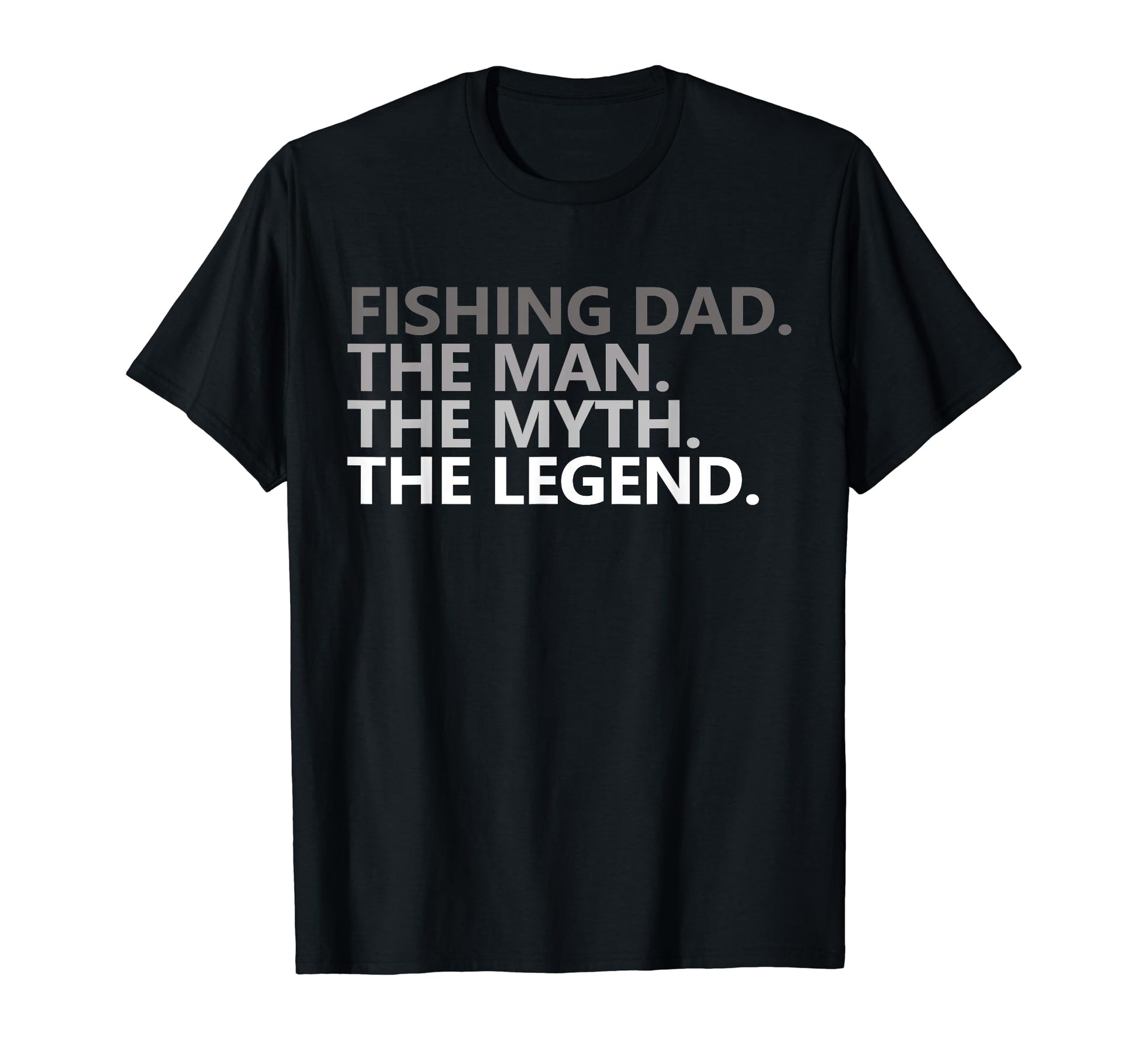 Fishing Dad Myth Legend Funny Fathers T-Shirt - Graphic Print for Adults - T-Shirt, Sweatshirt, Hoodie