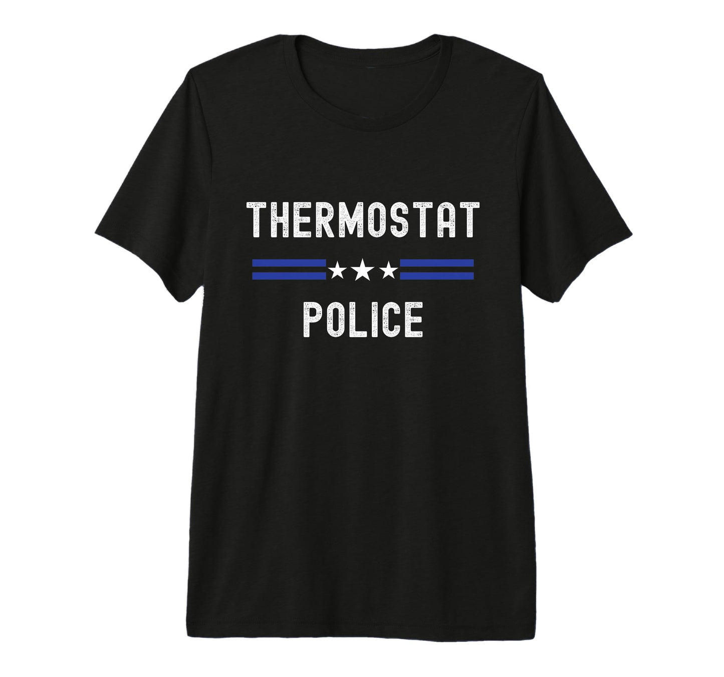 Thermostat Police Funny Dad Jokes T-Shirt - Minimalist Print for Adults - T-Shirt, Sweatshirt, Hoodie