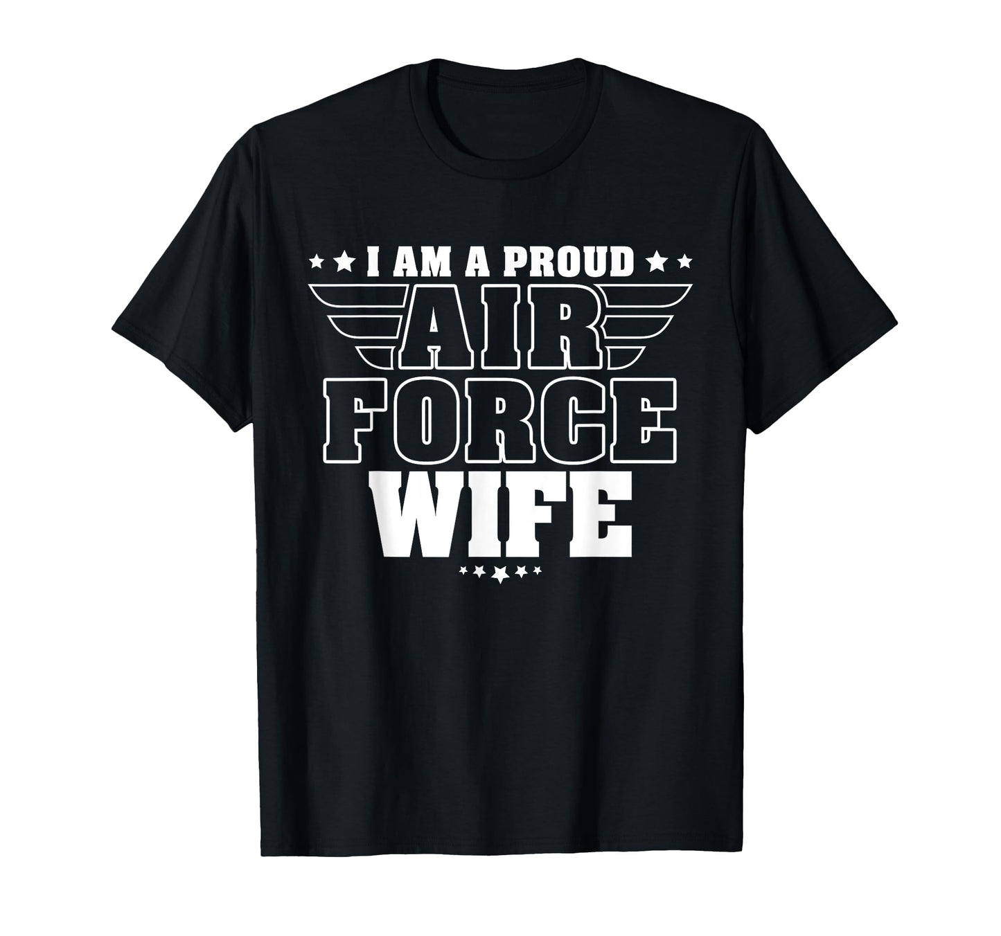 I Am Proud Air Force Wife Patriotic T-Shirt - Trendy Graphic for Adults - T-Shirt, Sweatshirt, Hoodie