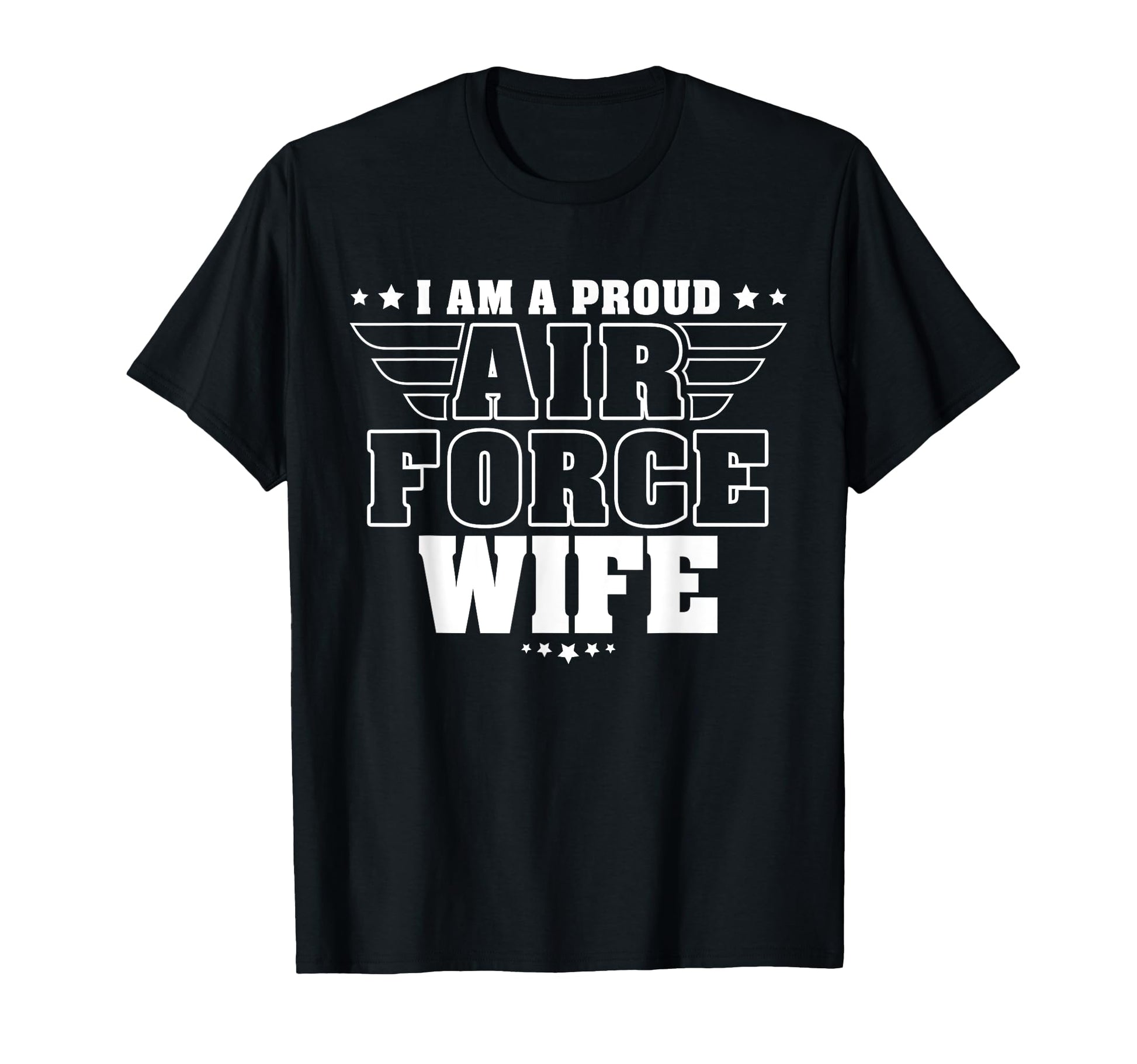 I Am Proud Air Force Wife Patriotic T-Shirt - Trendy Graphic for Adults - T-Shirt, Sweatshirt, Hoodie