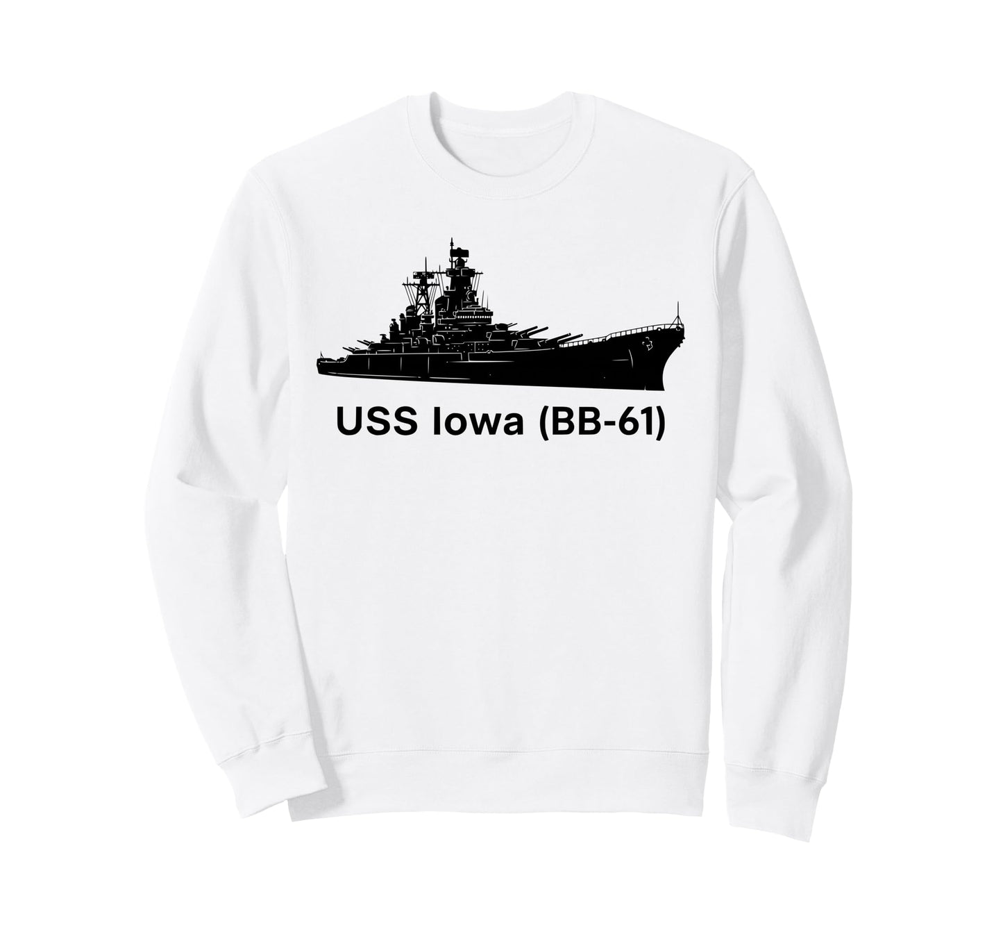 Uss Iowa Bb 61 Battleship Uss Sweatshirt - Fun Novelty Design Men Women - T-Shirt, Sweatshirt, Hoodie