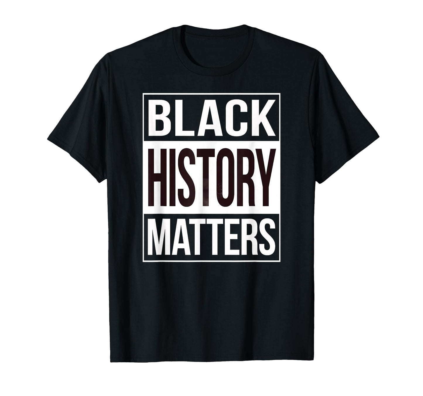 Black History Matters Black Lives Matter T-Shirt - Streetwear Style Unisex - T-Shirt, Sweatshirt, Hoodie