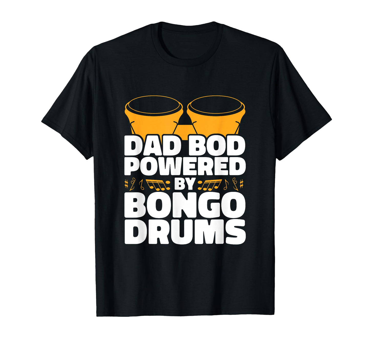 Dad Bod Powered Bongo Drums Musician T-Shirt - Custom Art Print for Adults - T-Shirt, Sweatshirt, Hoodie