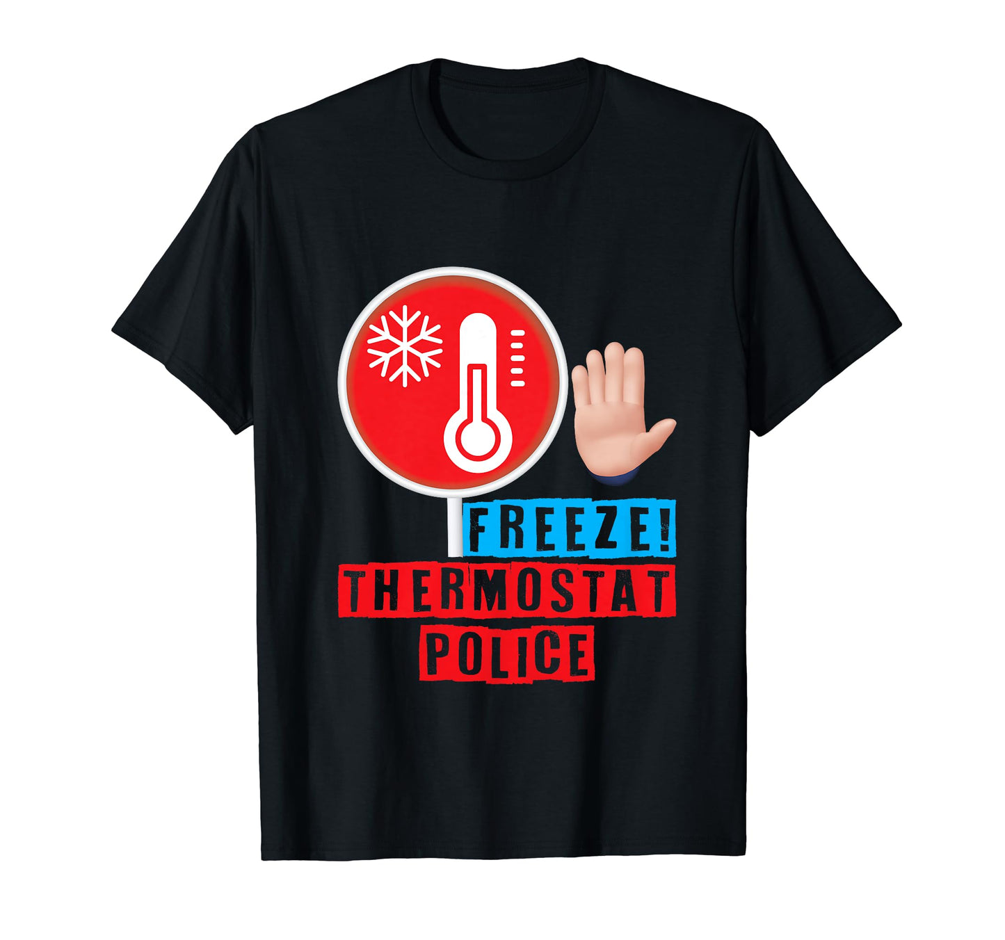 Thermostat Police Fathers Day Funny Dad T-Shirt - Trendy Graphic Men Women - T-Shirt, Sweatshirt, Hoodie
