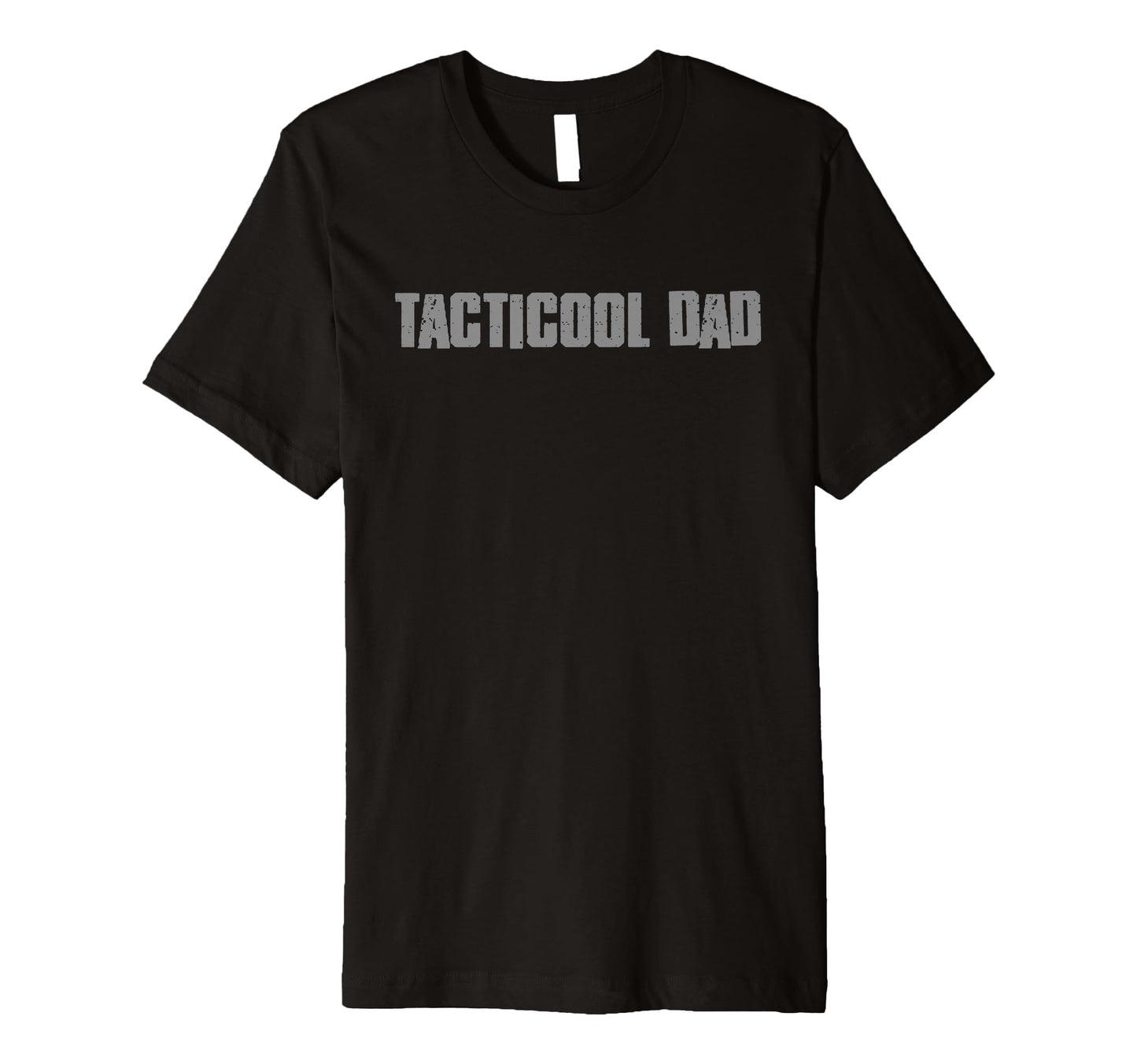 Tacticool Dad Tactical Funny T-Shirt - Casual Everyday Wear for Adults - T-Shirt, Sweatshirt, Hoodie