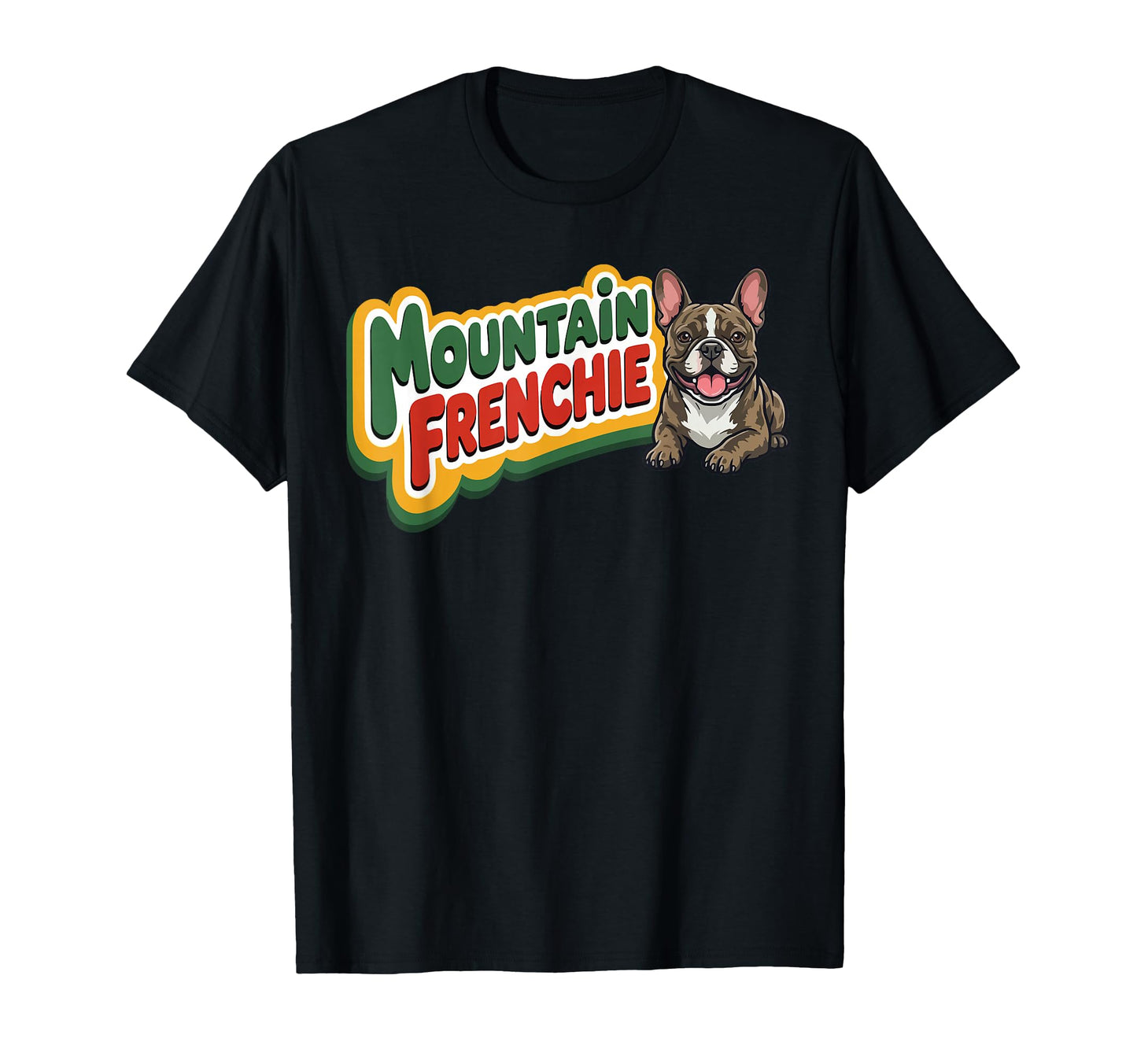 Mountain Frenchie Dog Lovers T-Shirt - Fun Novelty Design for Adults - T-Shirt, Sweatshirt, Hoodie