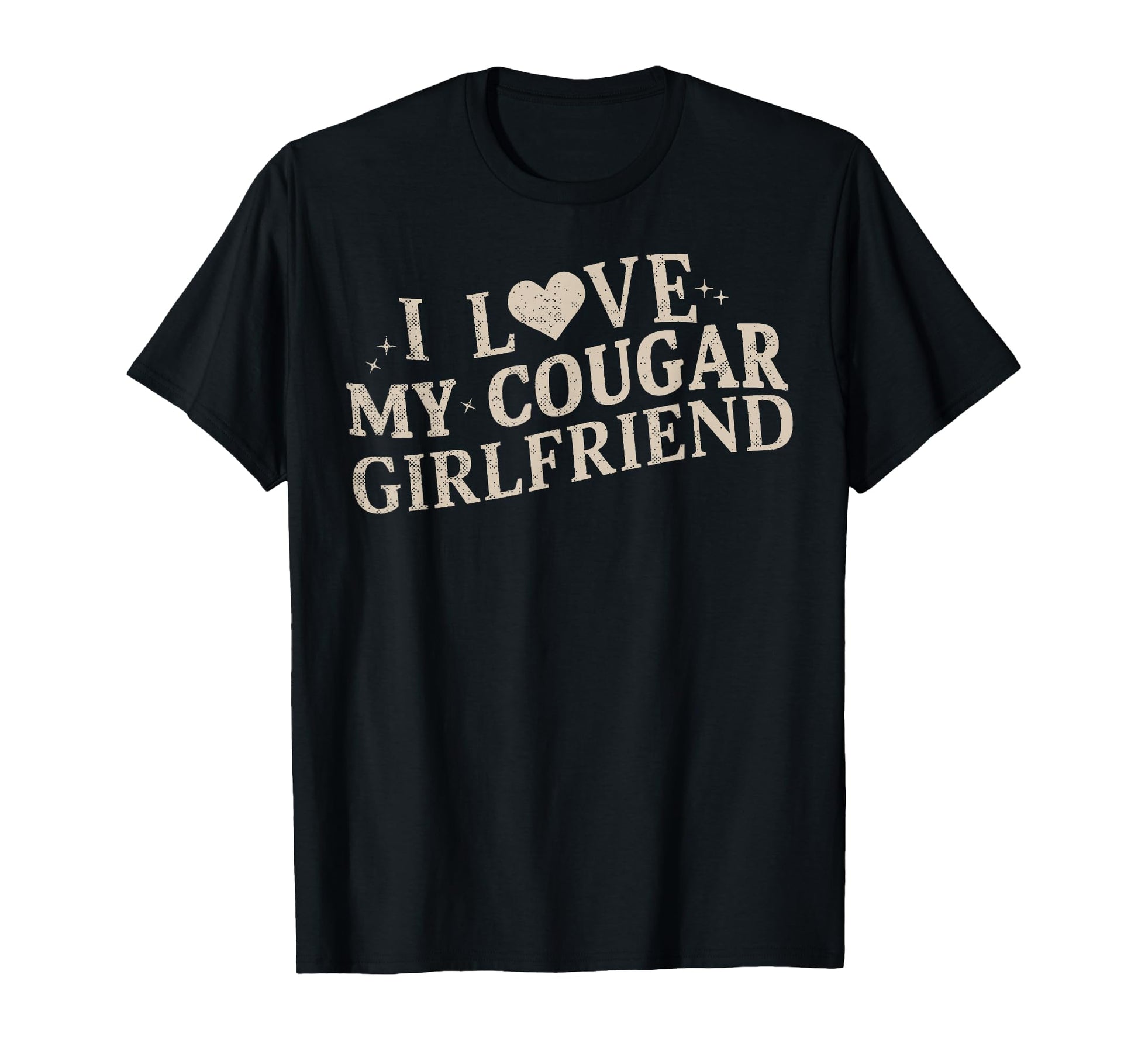 Funny I Love My Cougar Girlfriend T-Shirt - Custom Art Print for Adults - T-Shirt, Sweatshirt, Hoodie
