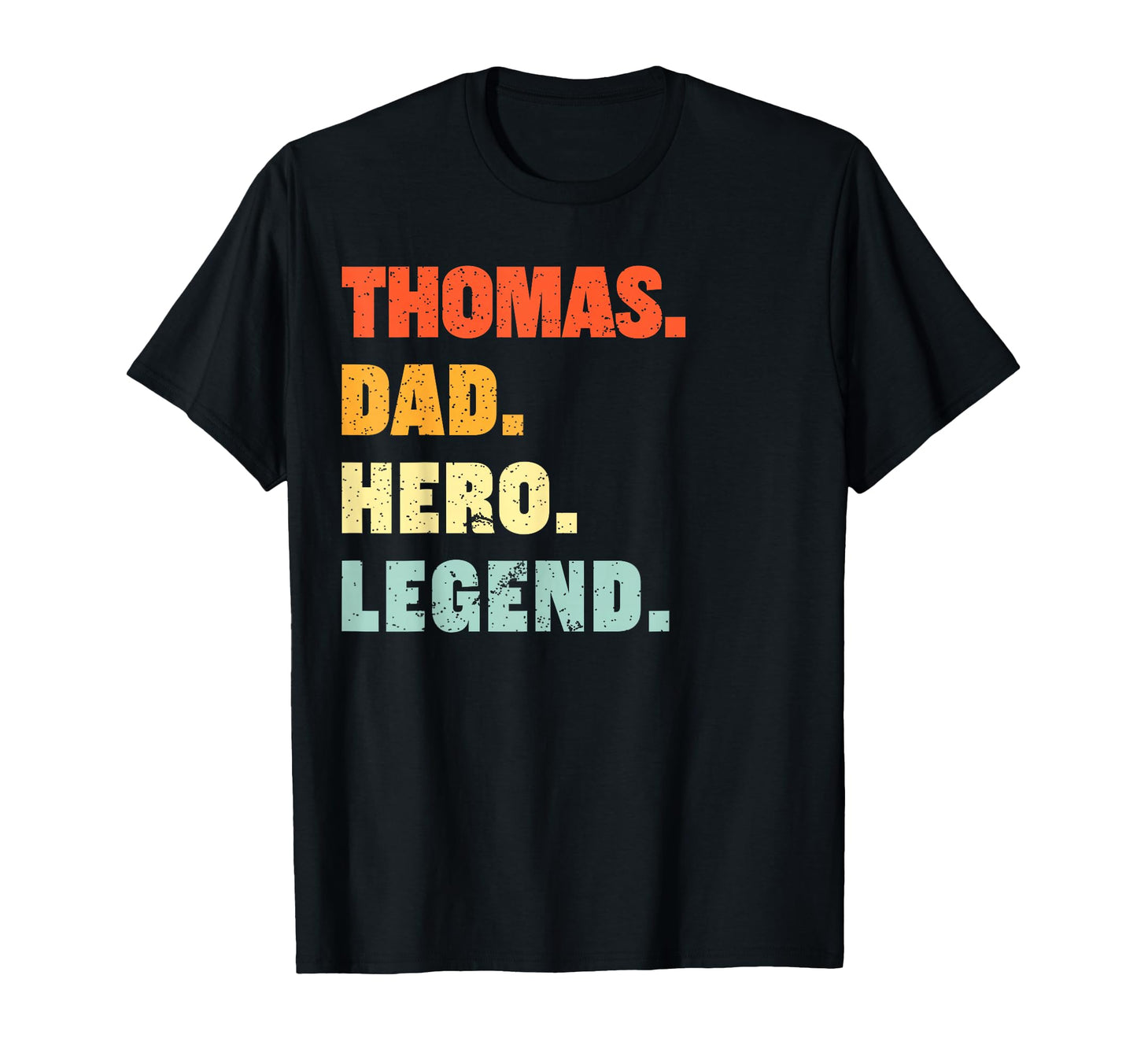Thomas Dad Hero Legend Personalized T-Shirt - Novelty Apparel Unisex - T-Shirt, Sweatshirt, Hoodie