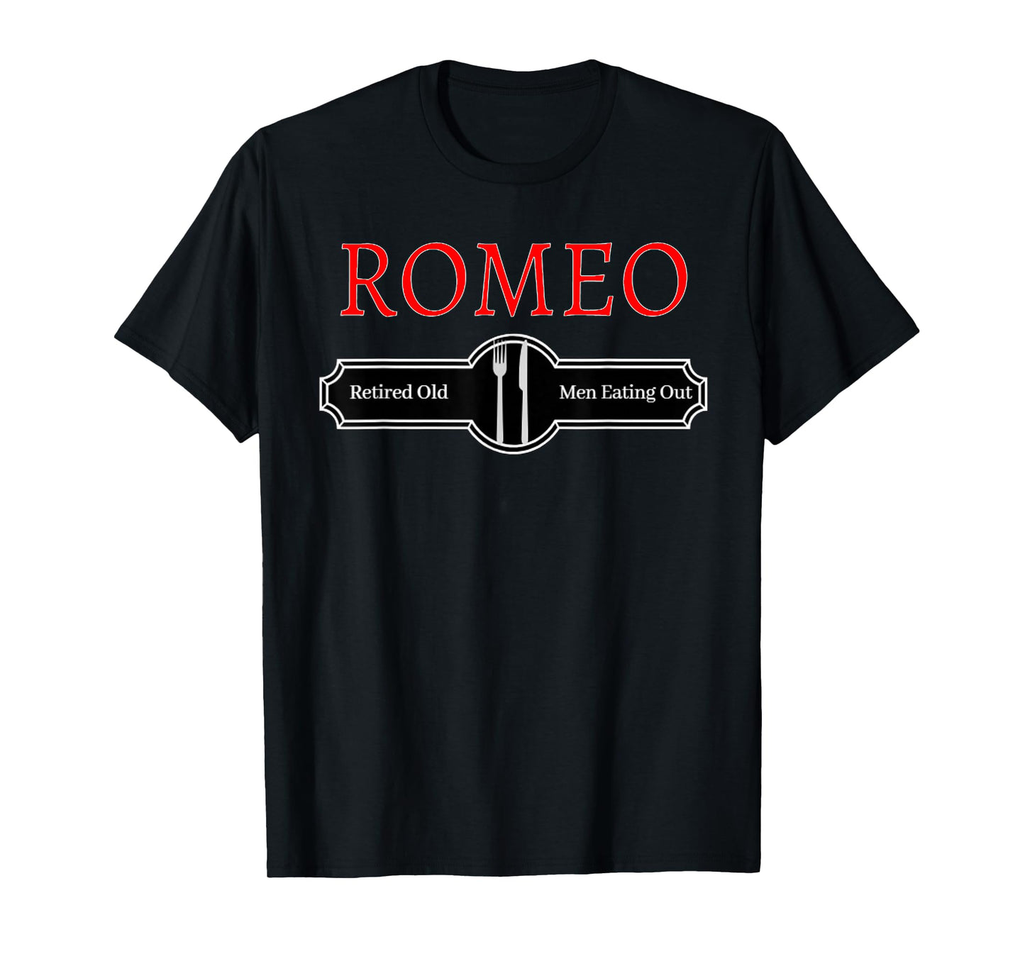 Mens Funny Romeo Retired Old T-Shirt - Casual Everyday Wear Men Women - T-Shirt, Sweatshirt, Hoodie
