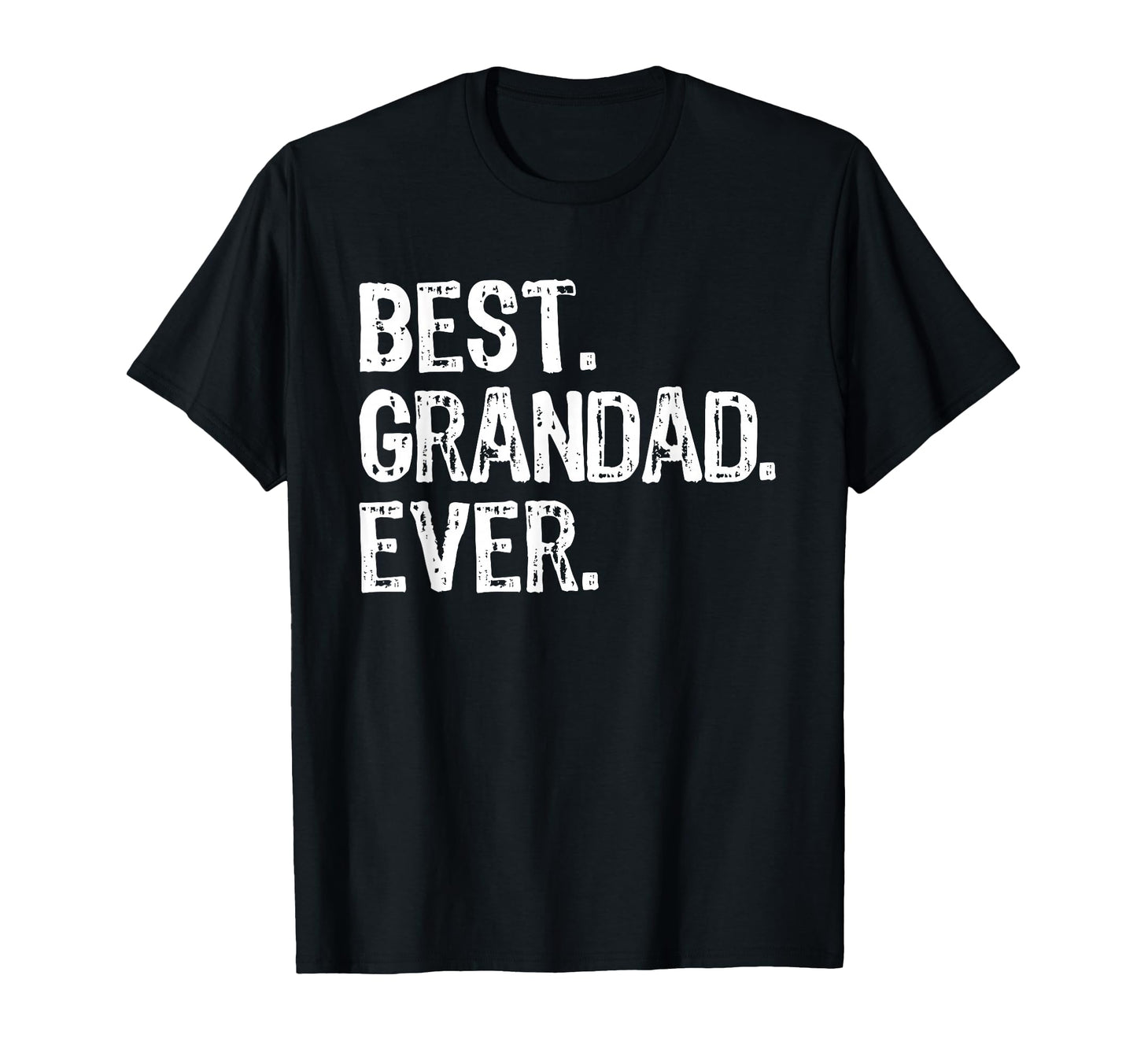 Best Grandad Ever Funny Grandpa T-Shirt - Casual Everyday Wear Unisex - T-Shirt, Sweatshirt, Hoodie