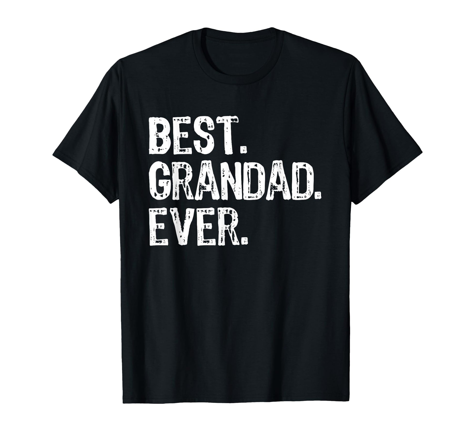 Best Grandad Ever Funny Grandpa T-Shirt - Casual Everyday Wear Unisex - T-Shirt, Sweatshirt, Hoodie