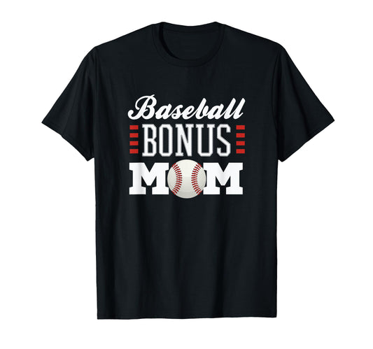 Baseball Bonus Mom Sofball T-Shirt - Casual Everyday Wear for Adults - T-Shirt, Sweatshirt, Hoodie