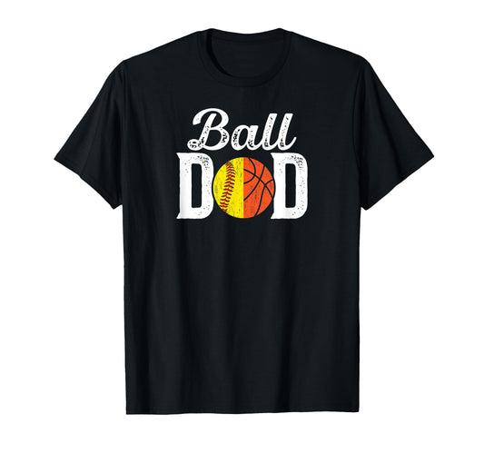 Ball Dad Proud Softball Basketball Dad T-Shirt - Minimalist Print Unisex - T-Shirt, Sweatshirt, Hoodie