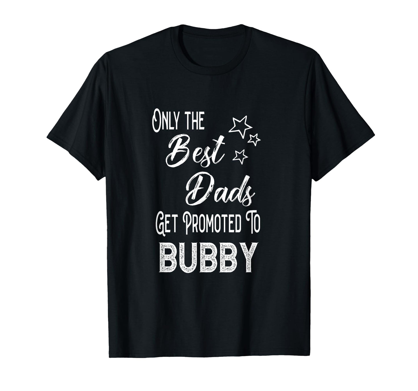 Best Dads Get Promoted To Bubby Jewish T-Shirt - Graphic Print Unisex - T-Shirt, Sweatshirt, Hoodie