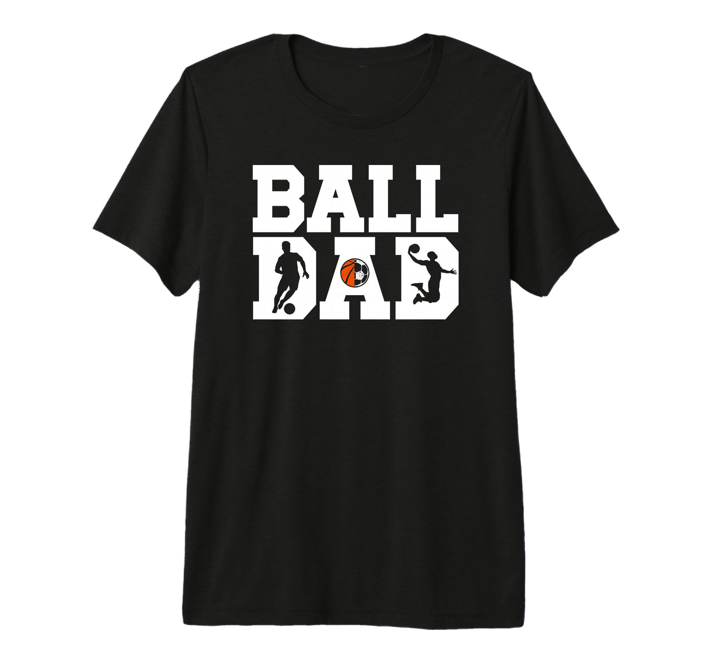 Mens Ball Dad Proud Soccer Basketball Dad T-Shirt - Graphic Print Unisex - T-Shirt, Sweatshirt, Hoodie