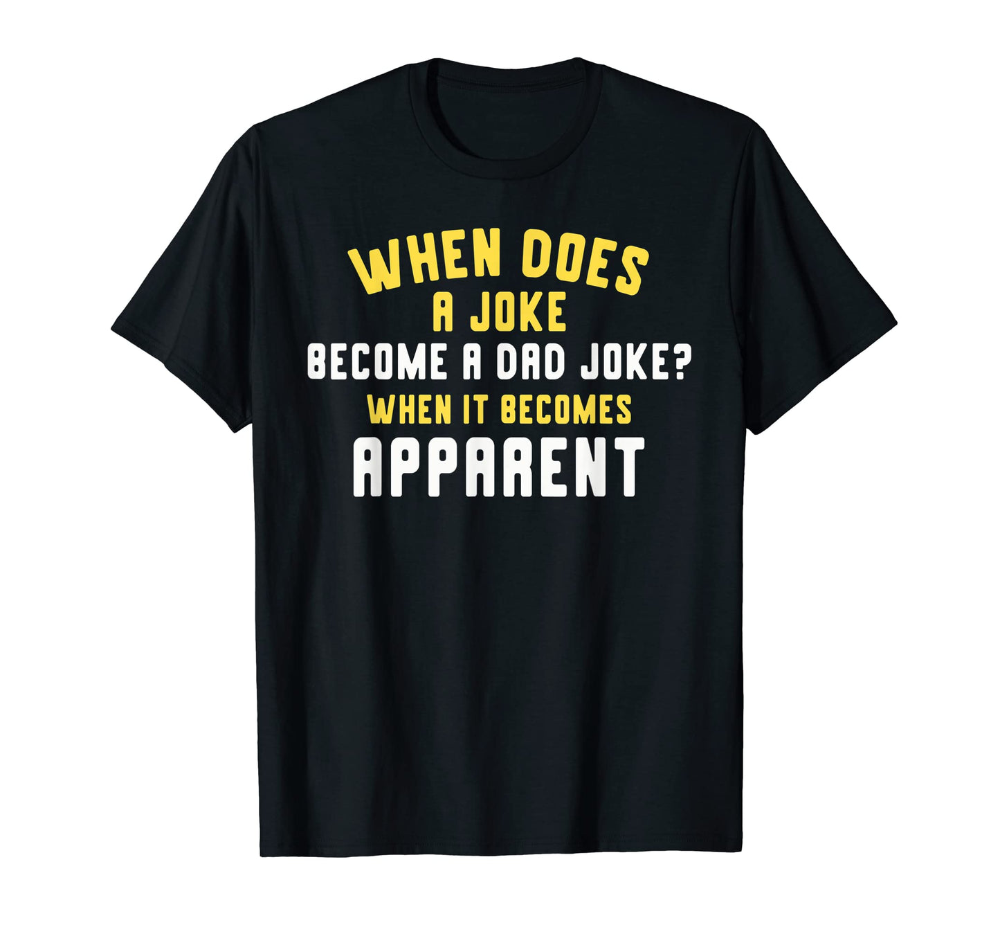 When It Becomes Apparent Funny Rad T-Shirt - Minimalist Print Men Women - T-Shirt, Sweatshirt, Hoodie