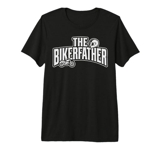 Bikerfather Motorcycle Dad Rider T-Shirt - Fun Novelty Design Men Women - T-Shirt, Sweatshirt, Hoodie