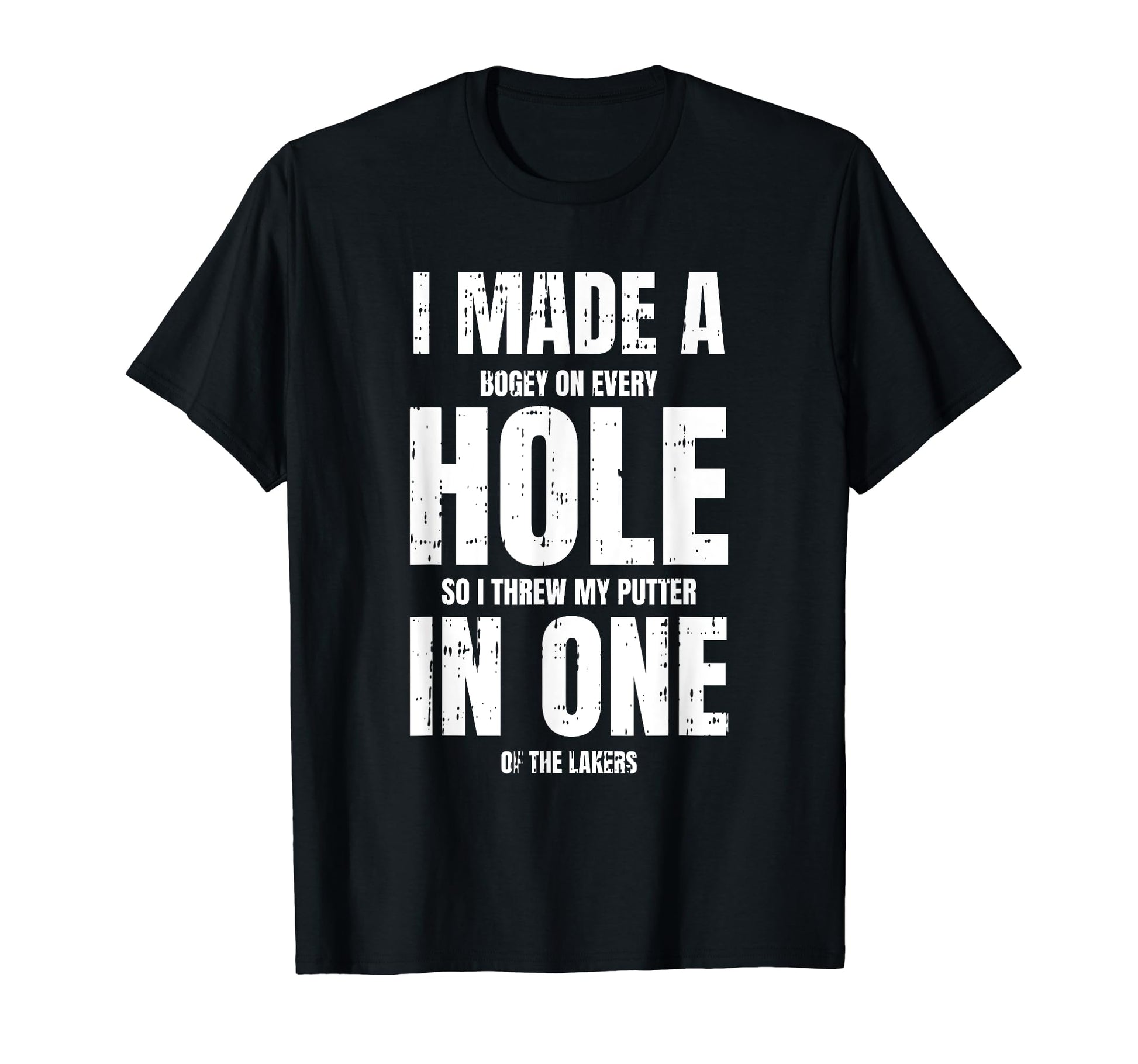 I Made Hole One Fathers Day Funny Golf T-Shirt - Custom Art Print Unisex - T-Shirt, Sweatshirt, Hoodie