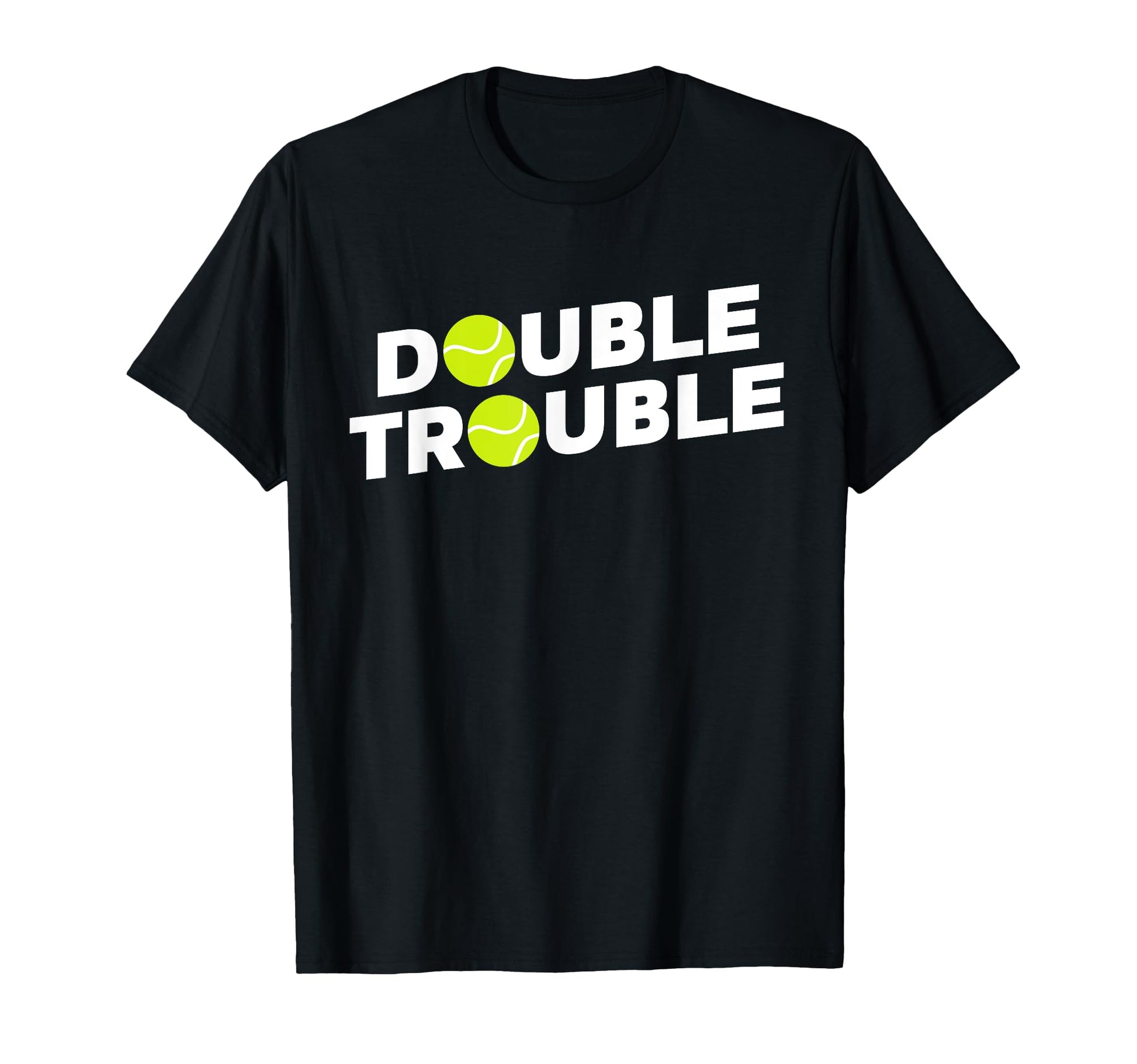 Double Trouble Funny Tennis Tennis Balls T-Shirt - Novelty Apparel Unisex - T-Shirt, Sweatshirt, Hoodie