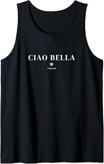 Ciao Bella Italy Tank Top Unisex T-shirt, Sweatshirt, Hoodie, Long Sleeve Tee - T-Shirt, Sweatshirt, Hoodie