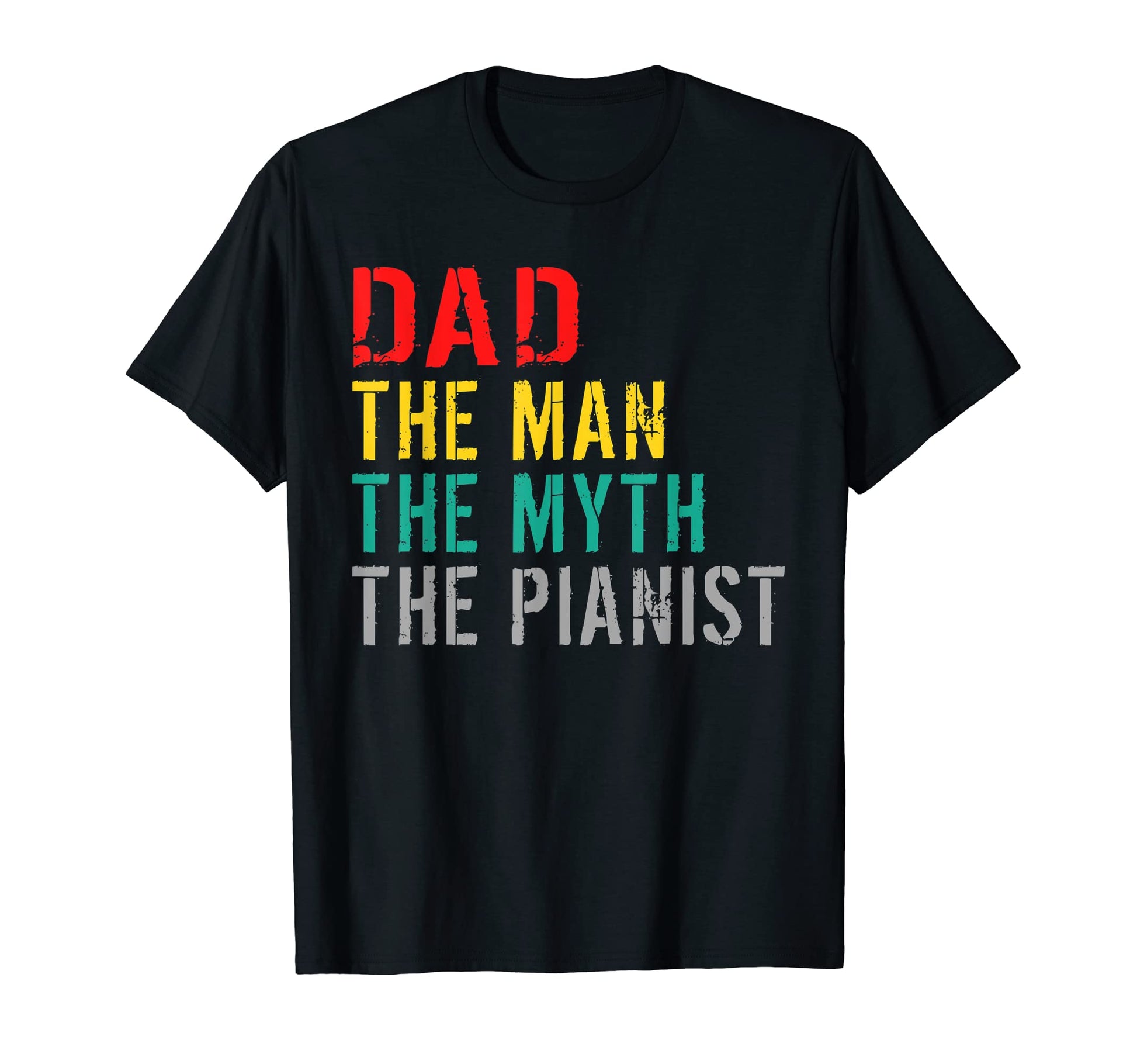 Dad Myth Pianist Musician Piano Dad T-Shirt - Aesthetic Graphic Unisex - T-Shirt, Sweatshirt, Hoodie