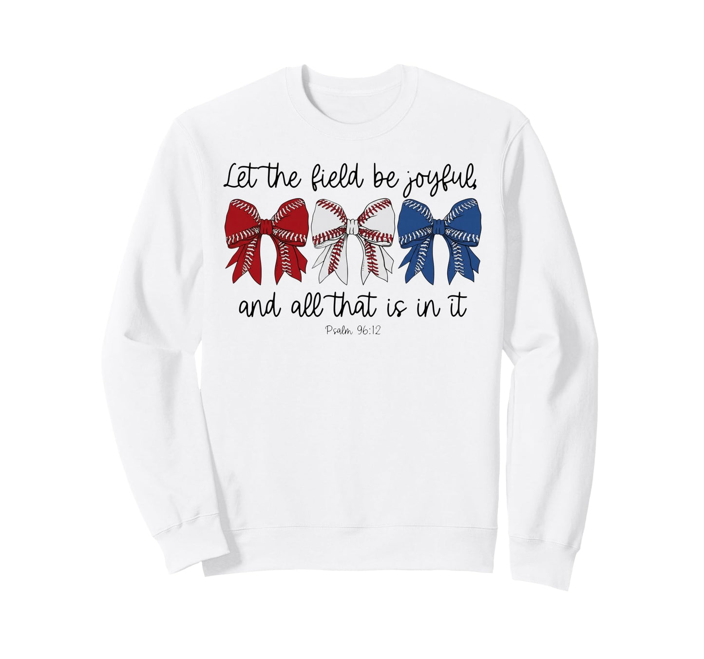 Let Field Be Joyful And All That Sweatshirt - Aesthetic Graphic for Adults - T-Shirt, Sweatshirt, Hoodie