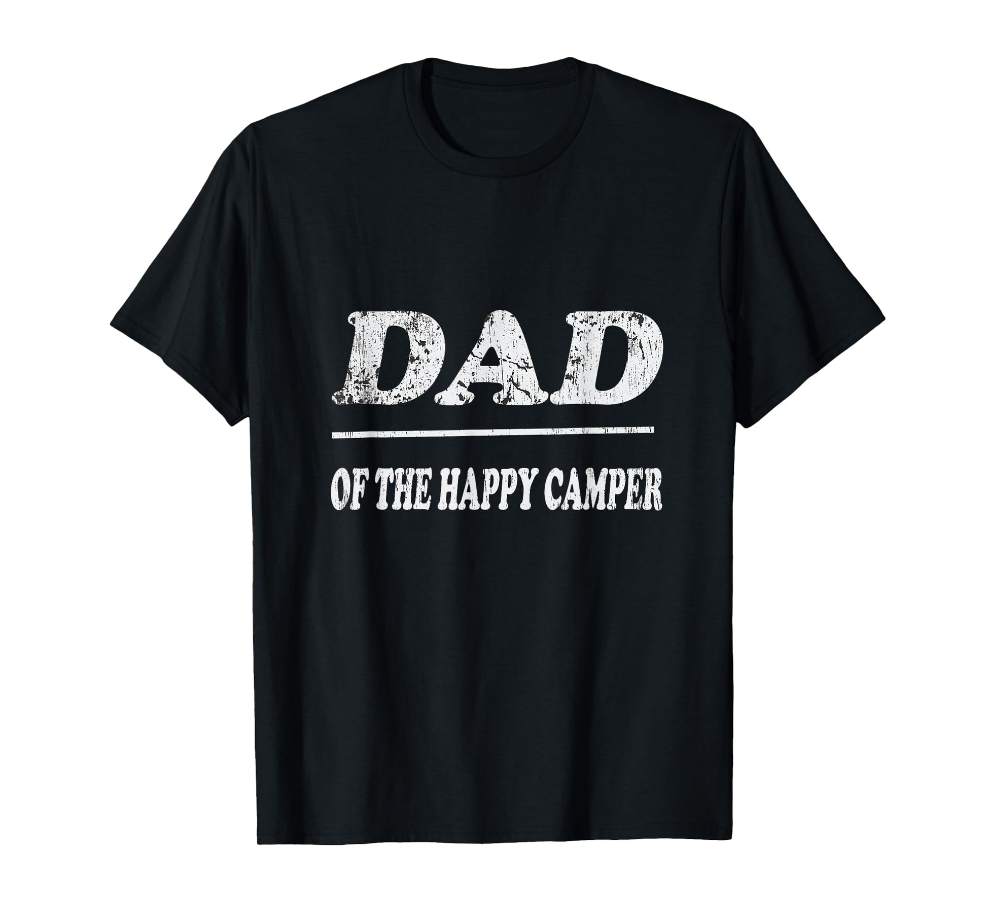 Dad Happy Camper Happy Fathers Day T-Shirt - Trendy Graphic Men Women - T-Shirt, Sweatshirt, Hoodie