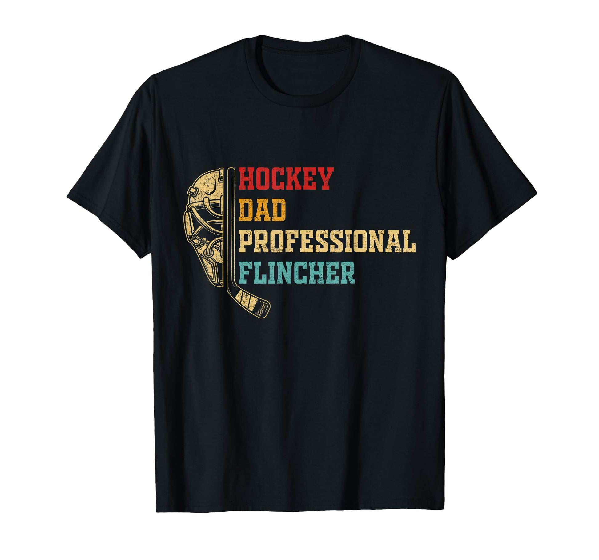 Hockey Dad Professional Flincher Funny T-Shirt - Streetwear Style Unisex - T-Shirt, Sweatshirt, Hoodie