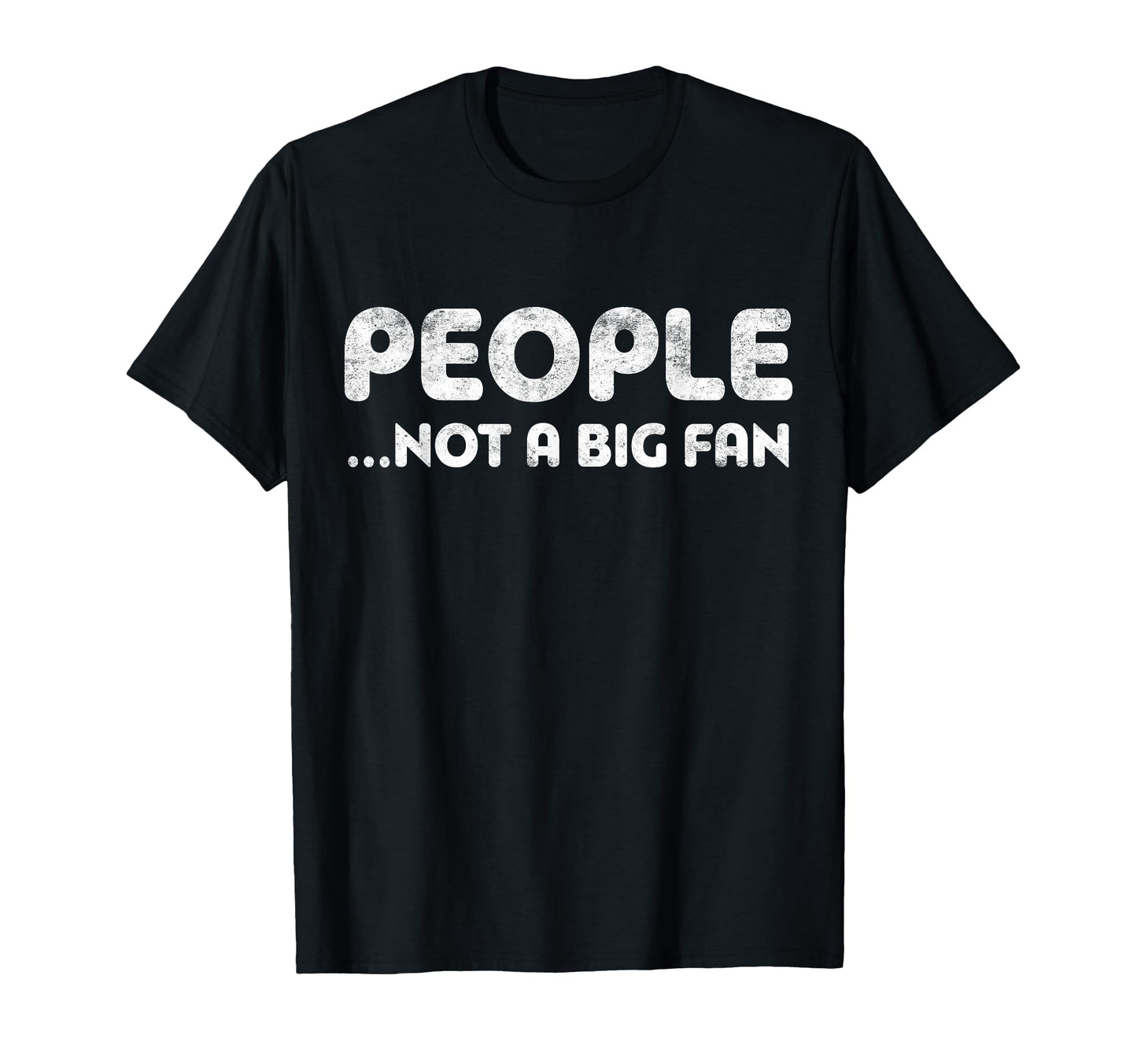 People Not Big Fan Introvert T-Shirt - Streetwear Style Unisex - T-Shirt, Sweatshirt, Hoodie