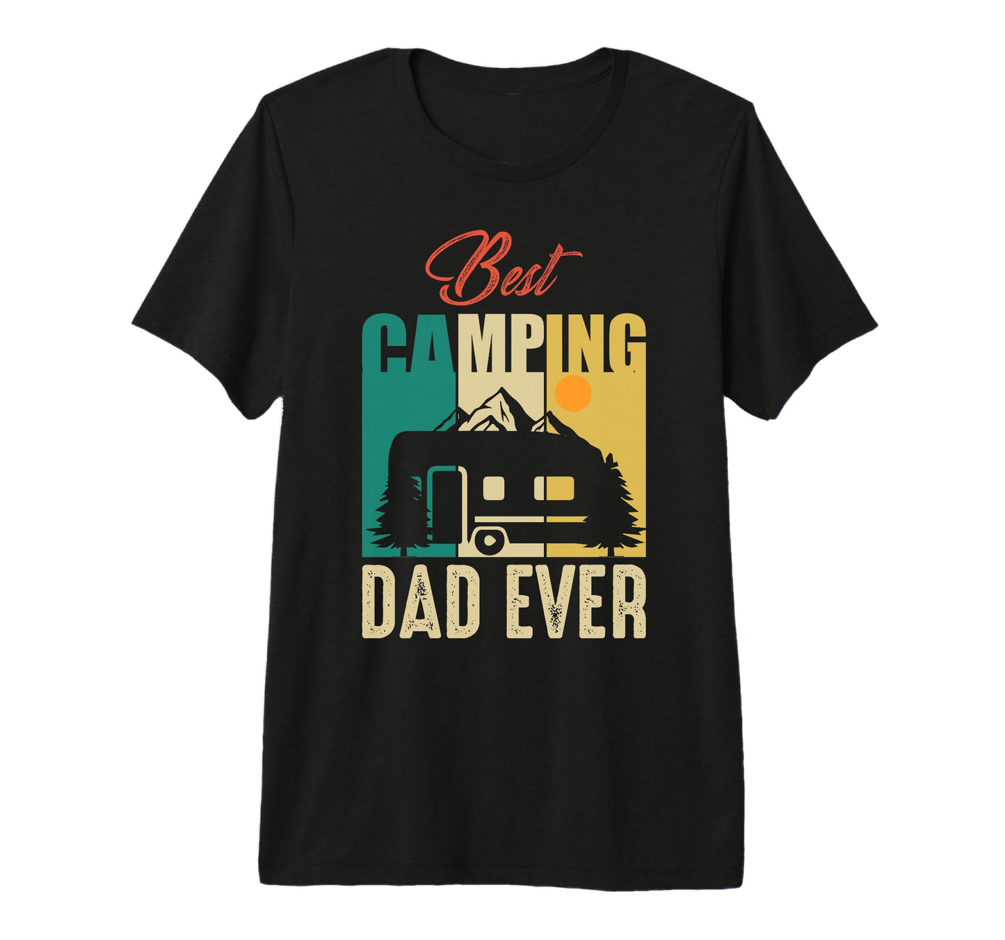 Best Camping Dad Ever Hiking Camper T-Shirt - Streetwear Style Unisex - T-Shirt, Sweatshirt, Hoodie