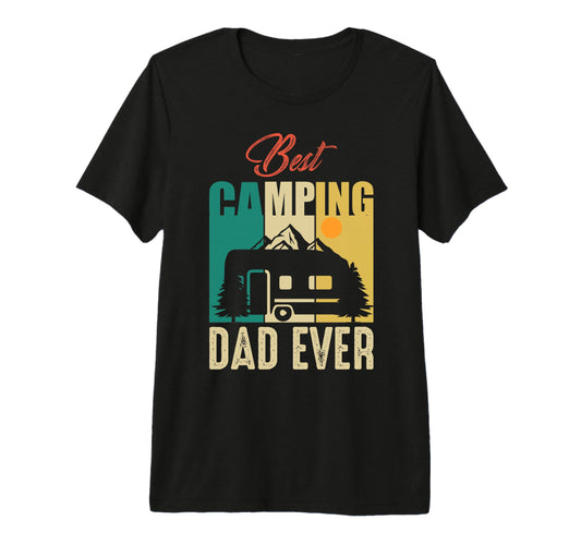 Best Camping Dad Ever Hiking Camper T-Shirt - Streetwear Style Unisex - T-Shirt, Sweatshirt, Hoodie