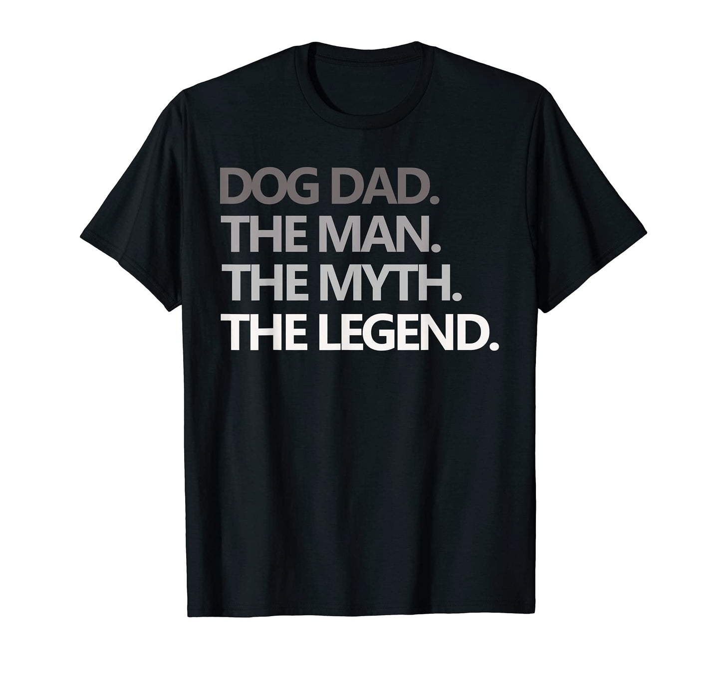 Mens Dog Dad Myth Legend Fathers Day T-Shirt - Minimalist Print for Adults - T-Shirt, Sweatshirt, Hoodie