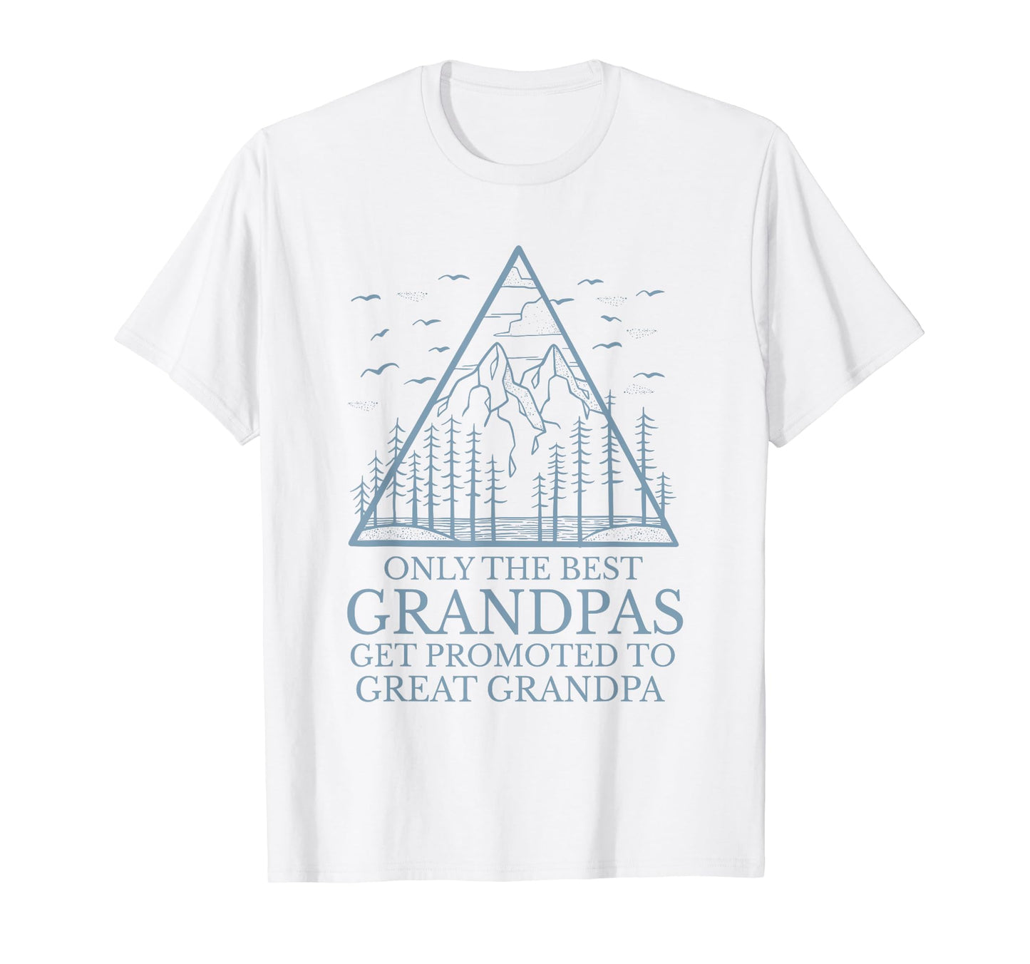 Only Best Grandpas Get Promoted To T-Shirt - Minimalist Print Men Women - T-Shirt, Sweatshirt, Hoodie