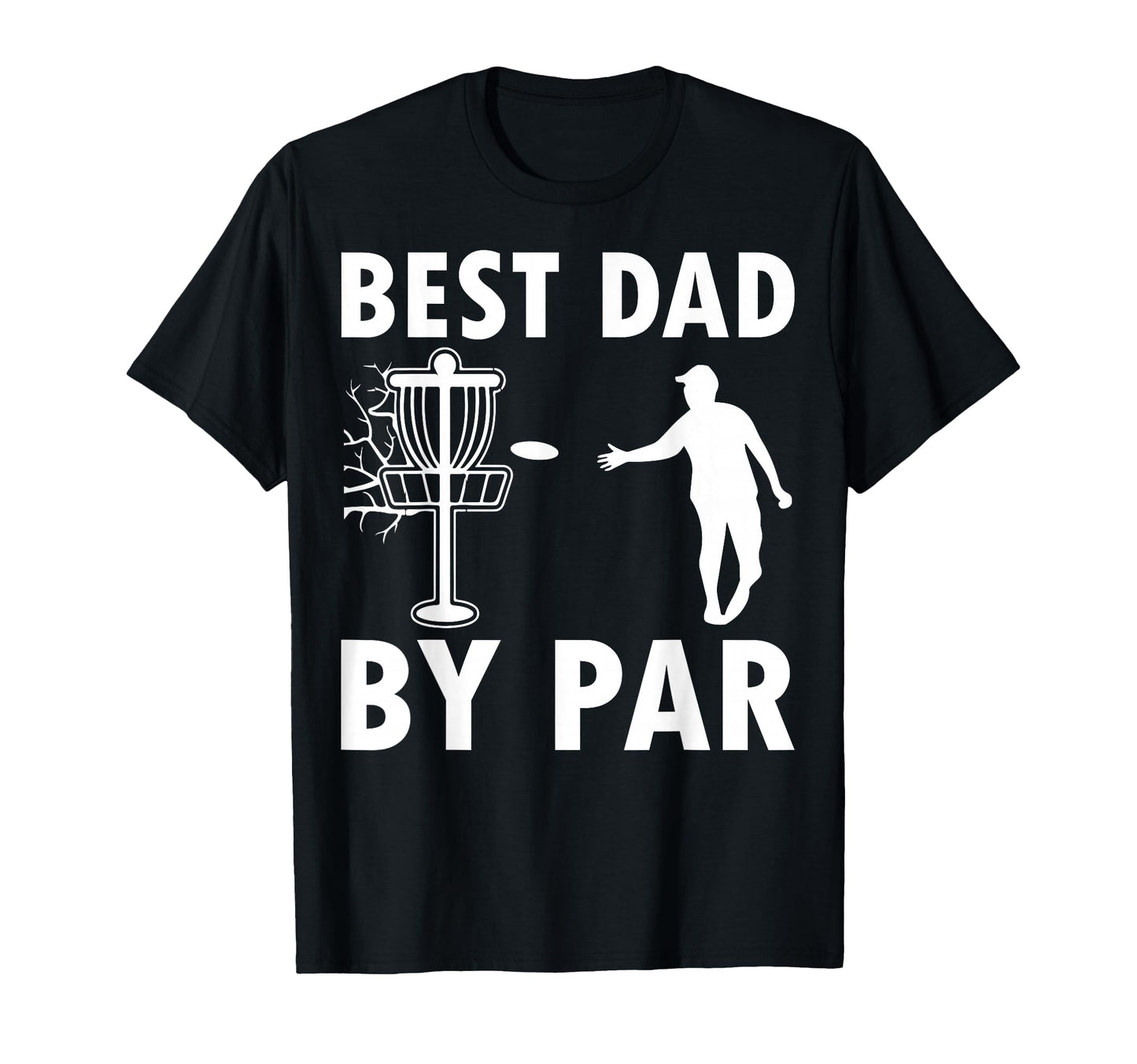 Best Dad Par Disc Golf T-Shirt - Custom Art Print Men Women - T-Shirt, Sweatshirt, Hoodie