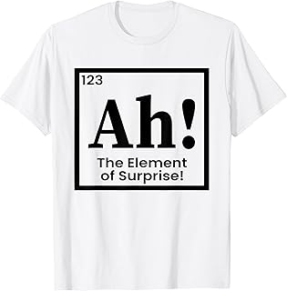Periodic Table Chemistry Science Ah The Element of Surprise T-Shirt Unisex T-shirt, Sweatshirt, Hoodie, Long Sleeve Tee - T-Shirt, Sweatshirt, Hoodie