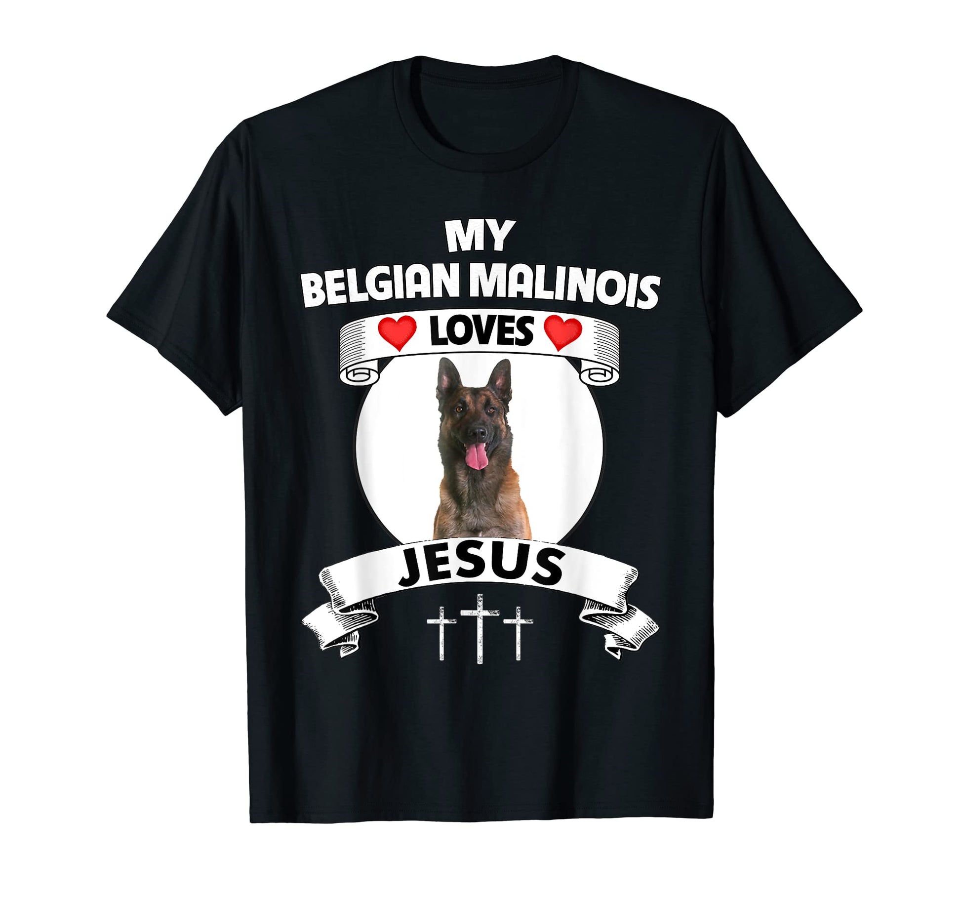 My Belgian Malinois Loves Jesus T-Shirt - Unique Graphic Men Women - T-Shirt, Sweatshirt, Hoodie