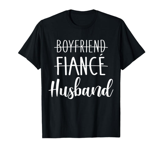 Boyfriend Fianc Husband Wedding And T-Shirt - Fun Novelty Design Men Women - T-Shirt, Sweatshirt, Hoodie