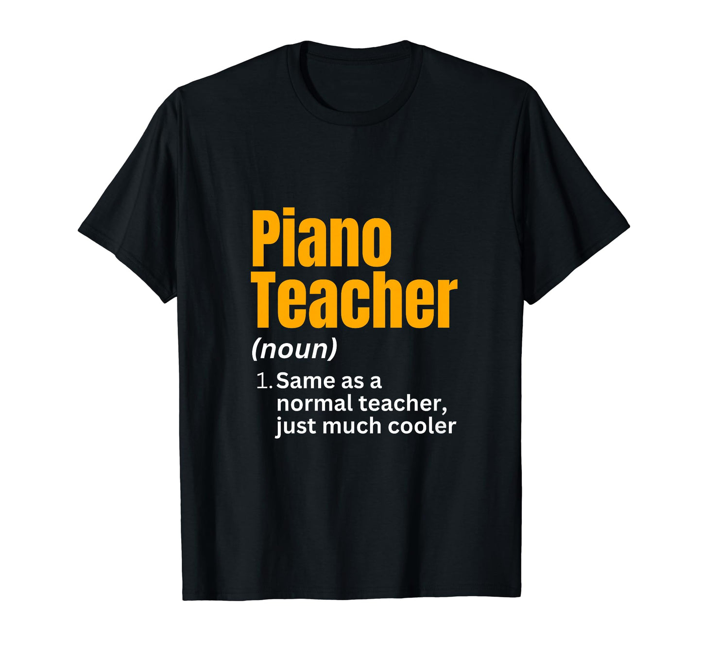 Piano Teacher Music Lover Musician T-Shirt - Unique Graphic for Adults - T-Shirt, Sweatshirt, Hoodie