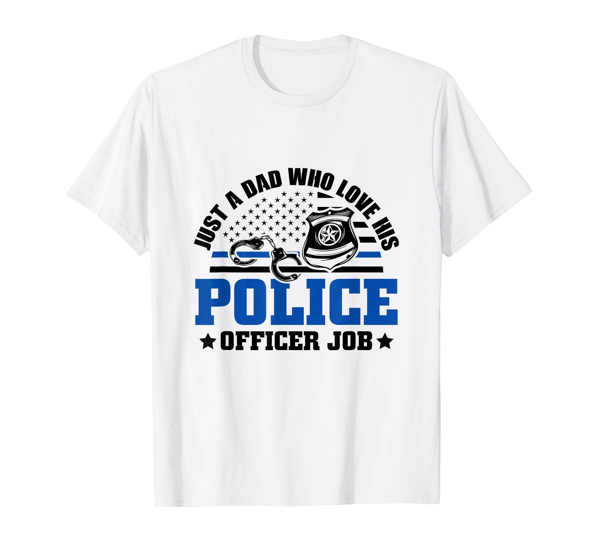 Thin Blue Line Just Dad Who Love His T-Shirt - Graphic Print for Adults - T-Shirt, Sweatshirt, Hoodie