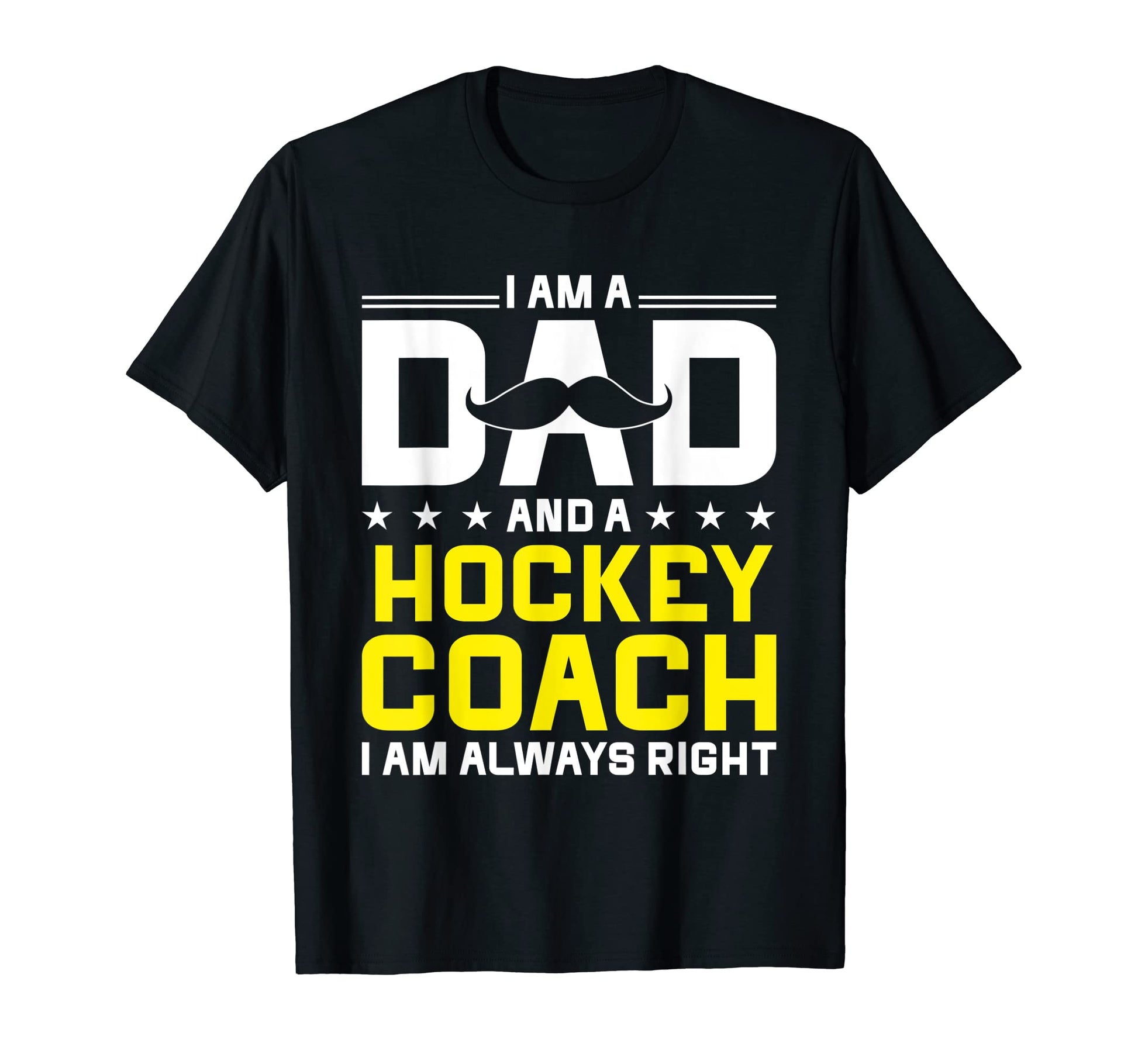 Dad Hockey Coach Always Right Funny T-Shirt - Minimalist Print Men Women - T-Shirt, Sweatshirt, Hoodie